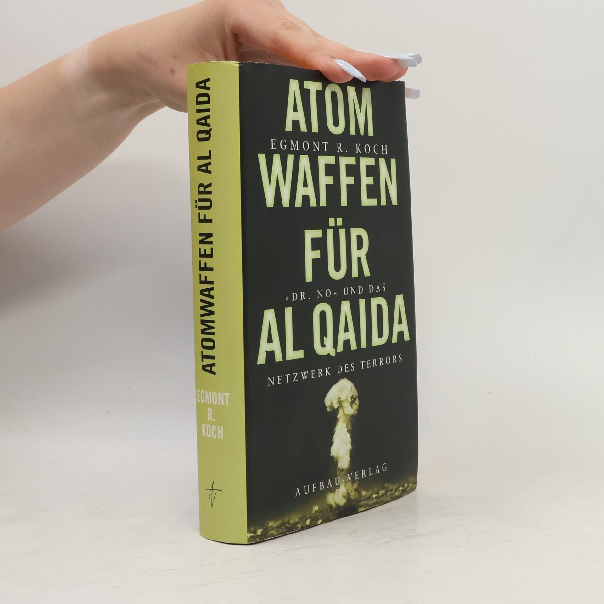 Egmont R. Koch Atomwaffen für Al Qaida