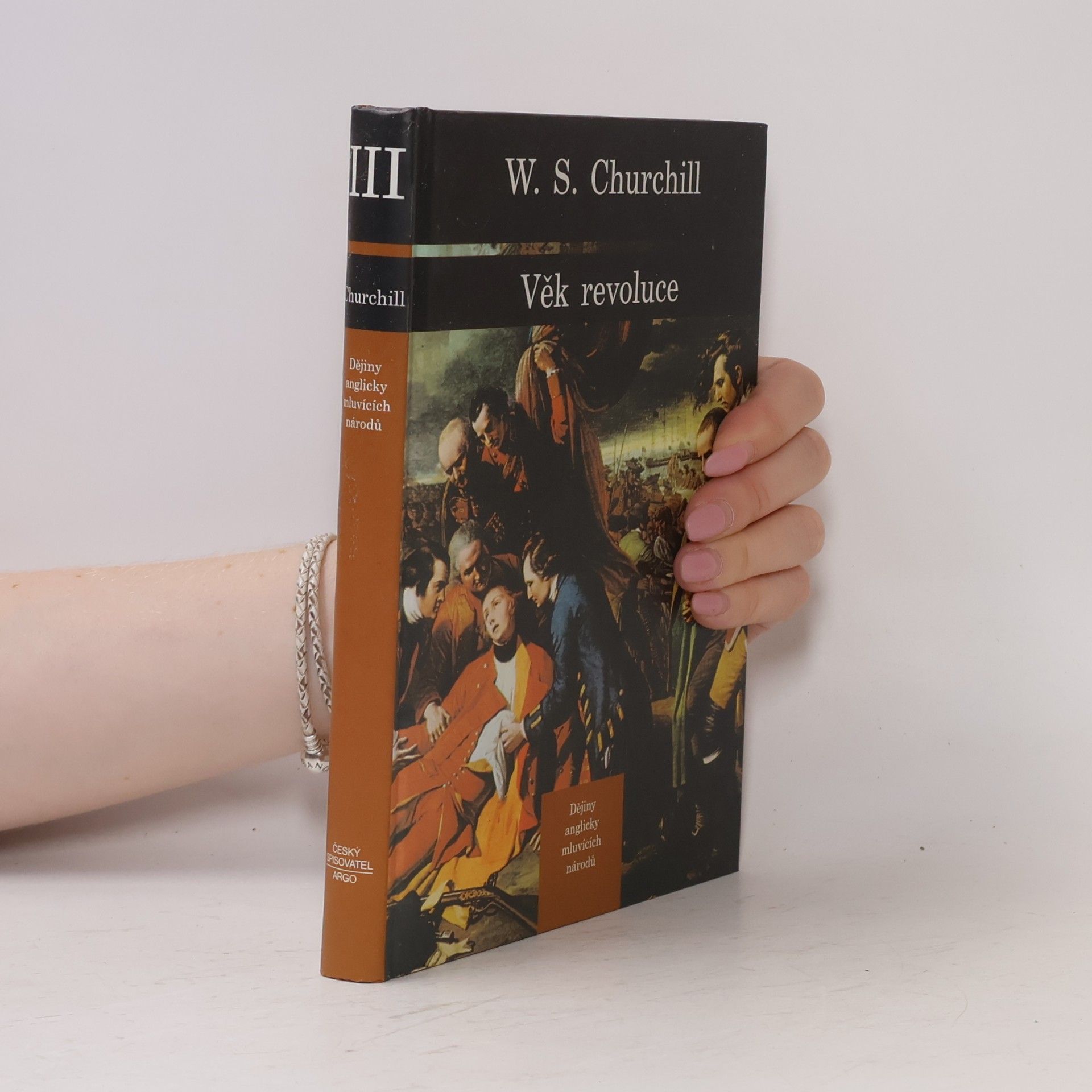 Winston S. Churchill Dějiny anglicky mluvících národů 3. Věk revoluce