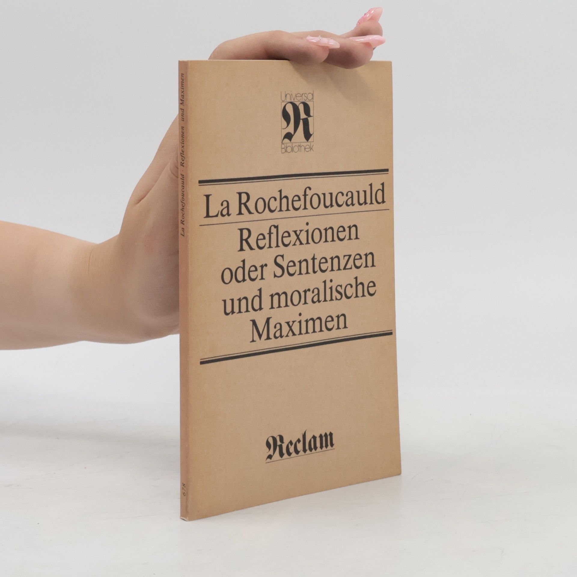 François de La Rochefoucauld Reflexionen oder Sentenzen und moralische Maximen