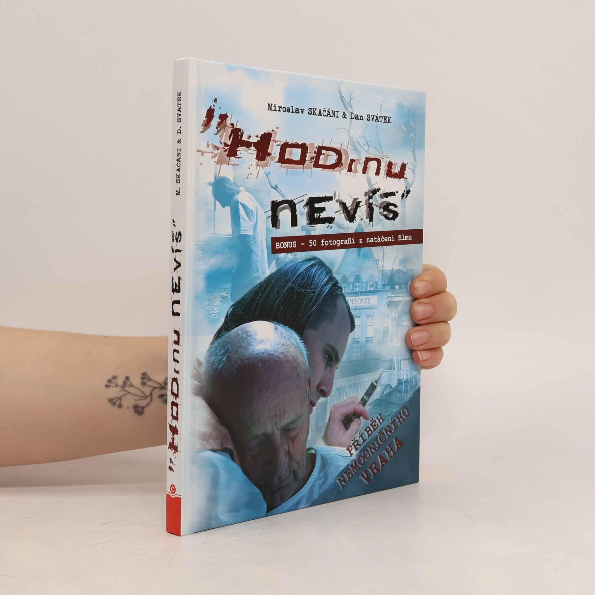 Dan Svátek Hodinu nevíš : příběh nemocničního vraha