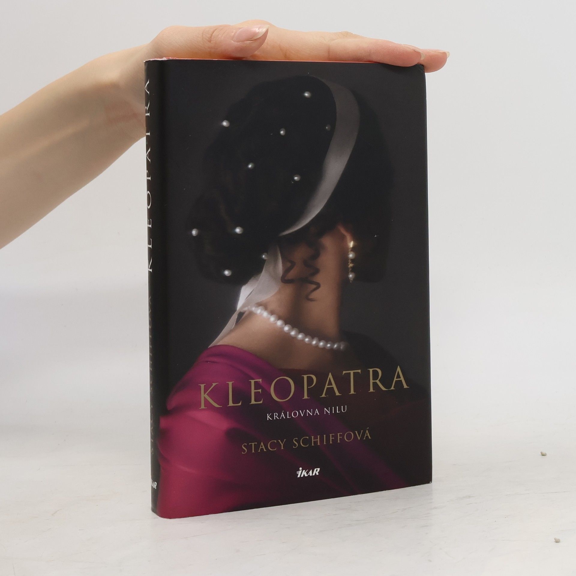 Stacy Schiff Kleopatra: Královna Nilu