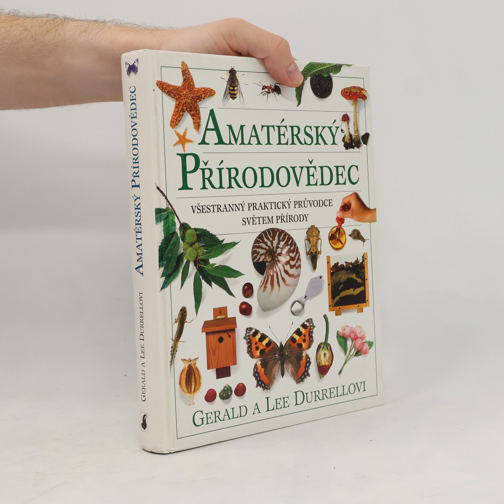 Gerald Malcolm Durrell Amatérský přírodovědec : (všestranný praktický průvodce světem přírody)