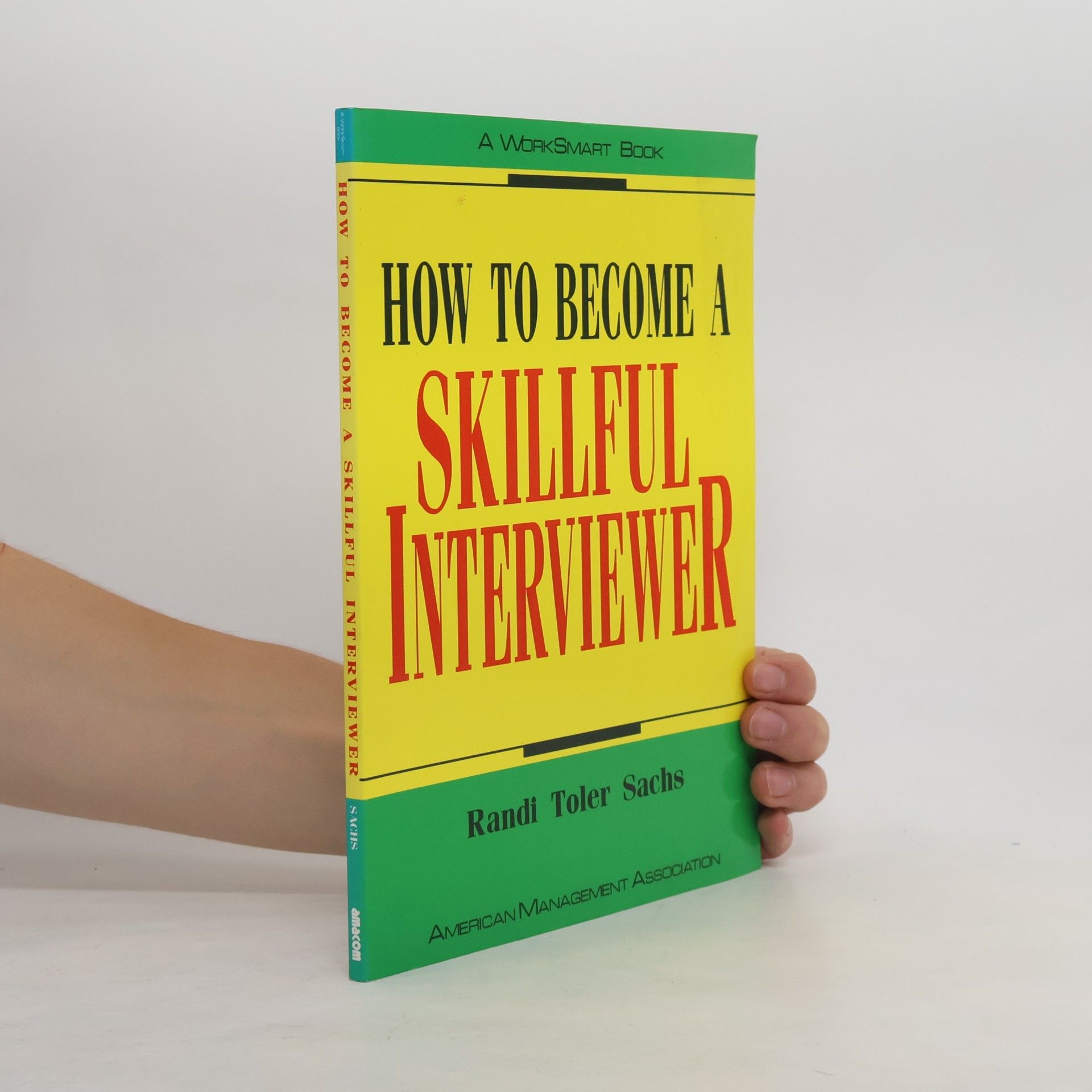 Randi Toler Sachs Worksmart Series: How to Become a Skillful Interviewer