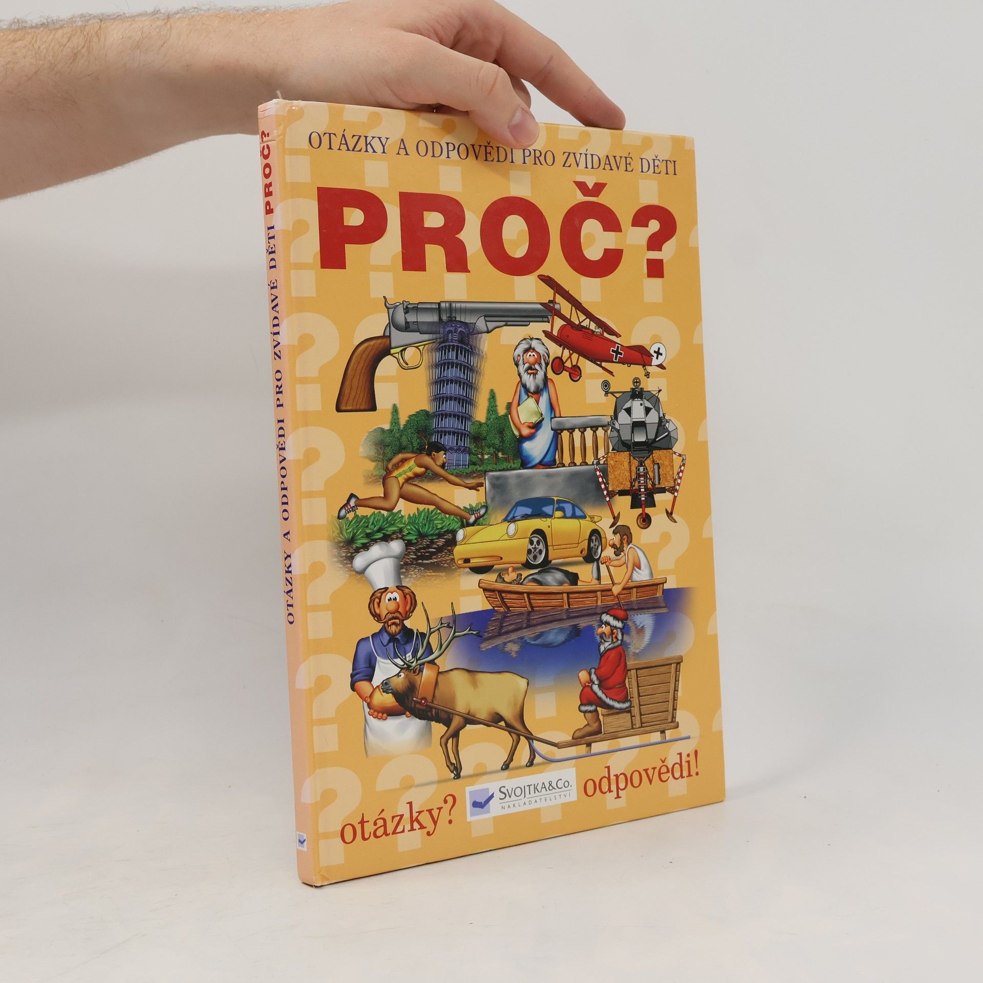 Autorenkollektiv Proč? : Otázky a odpovědi pro zvídavé děti