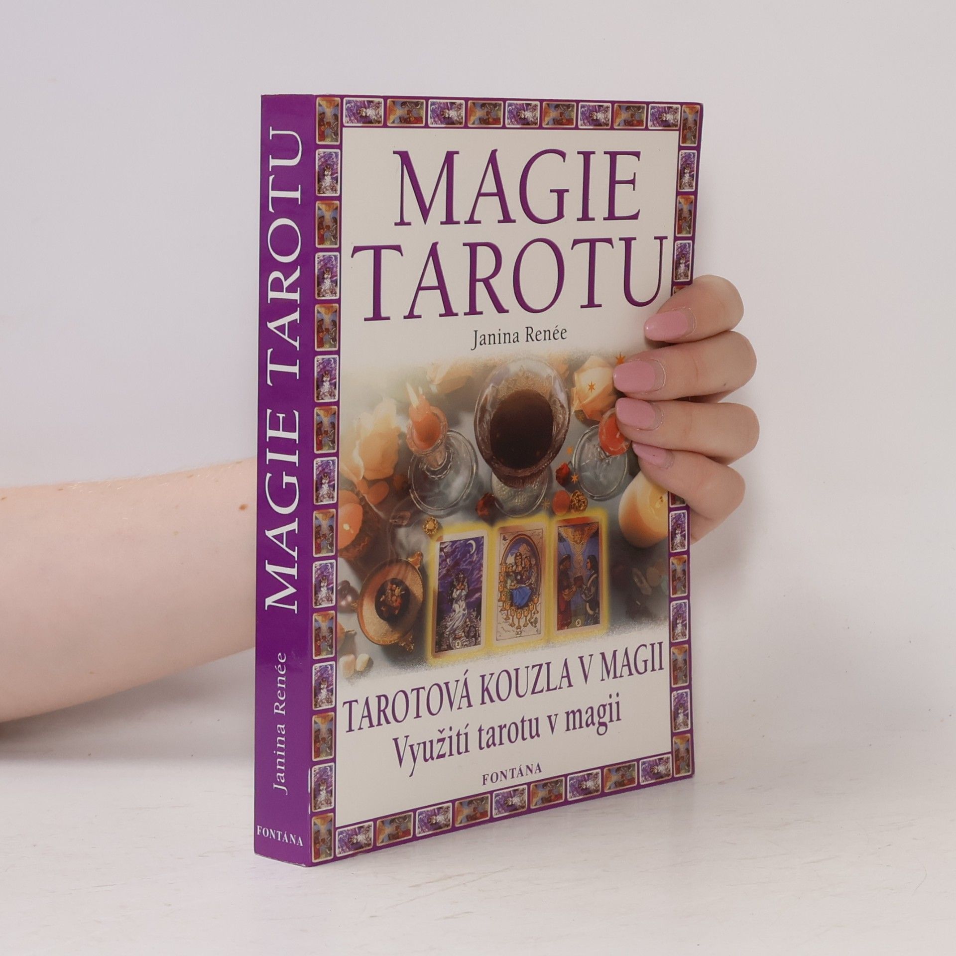 Janina Renee Magie tarotu. Tarotová kouzla v magii