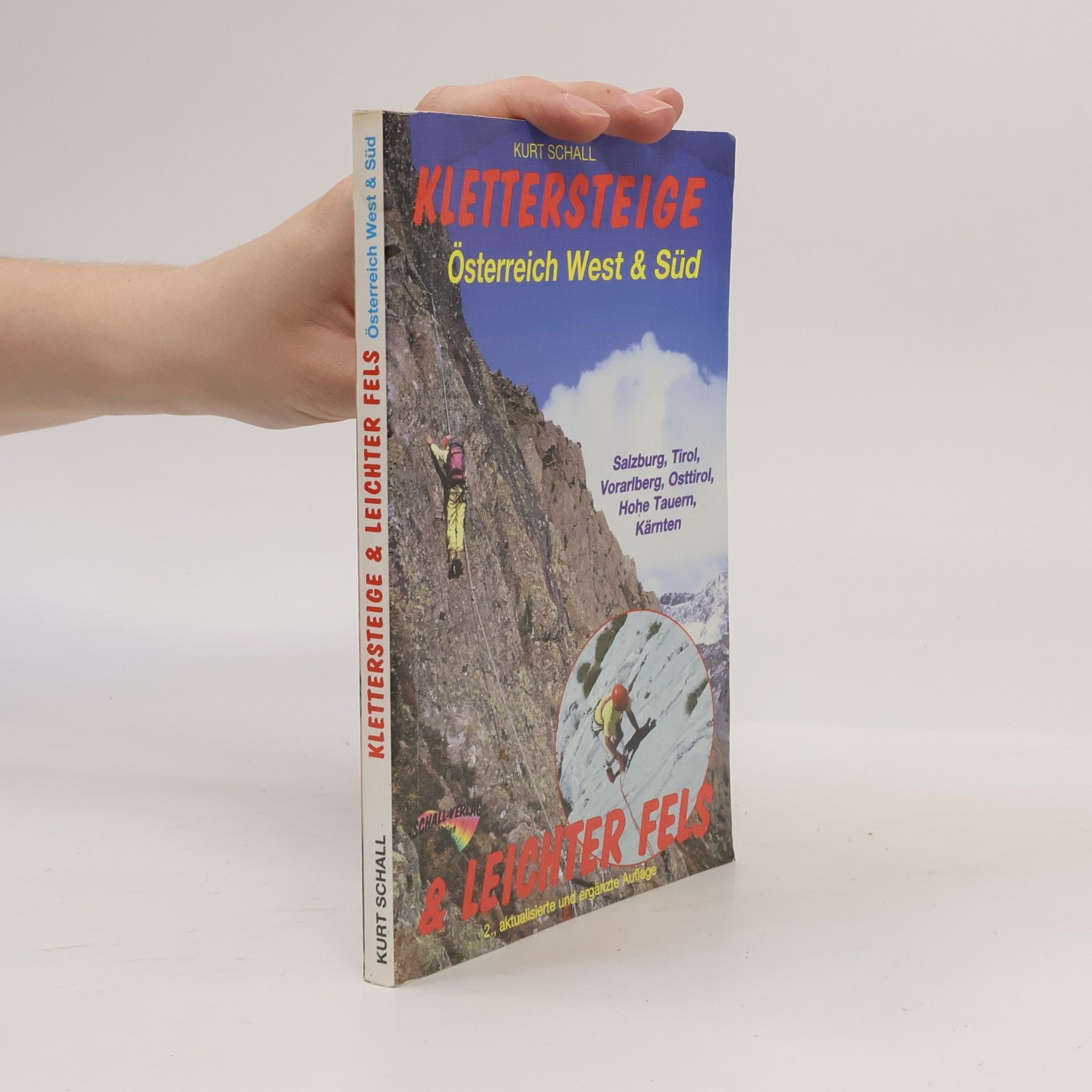 Kurt Schall Klettersteige & leichter Fels. Österreich West & Süd