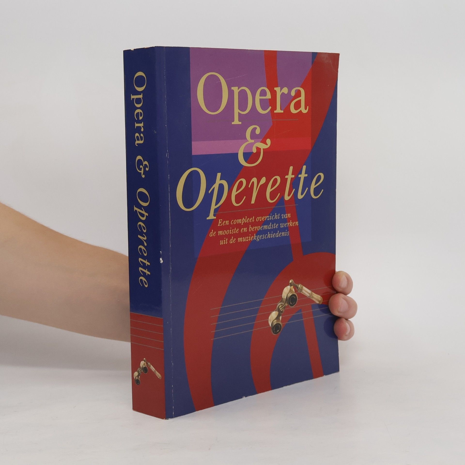 Autorenkollektiv Opera & Operette. Een kompleet overzicht van de mooiste en beroemdste werken uit de muziekgeschiedenis