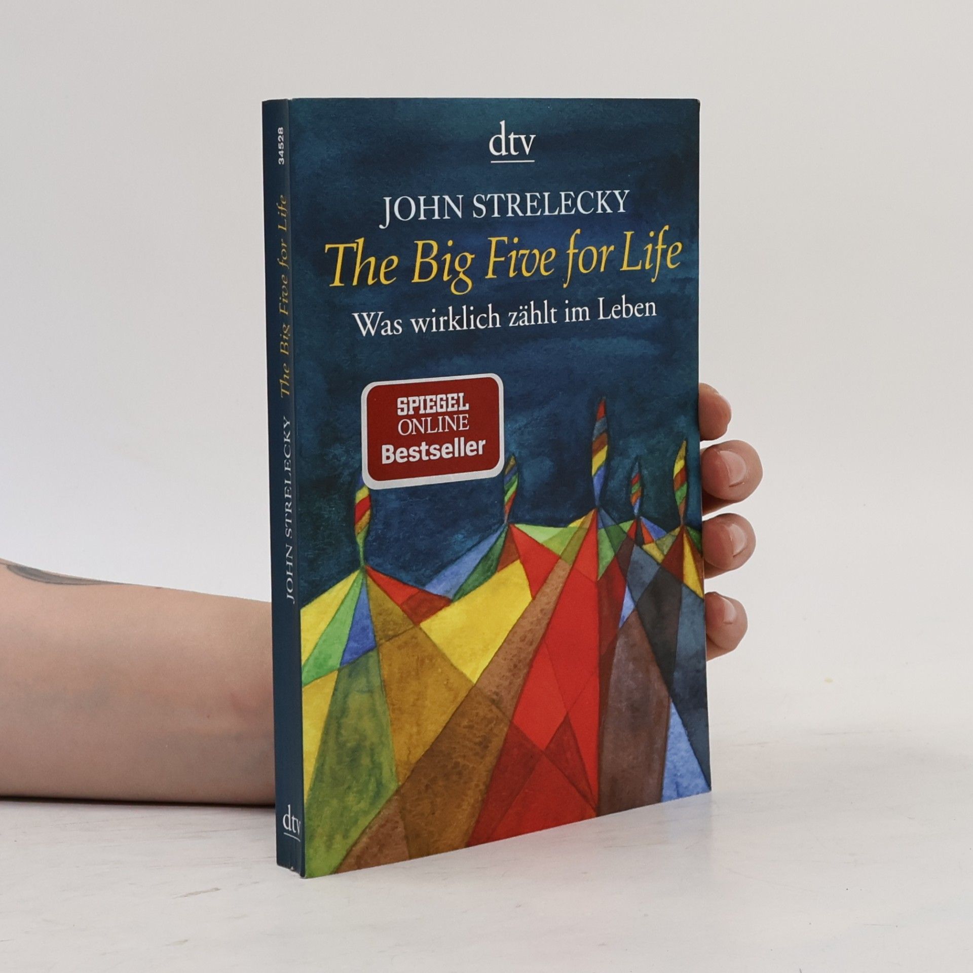 John Strelecky The big five for life. Was wirklich zählt im Leben