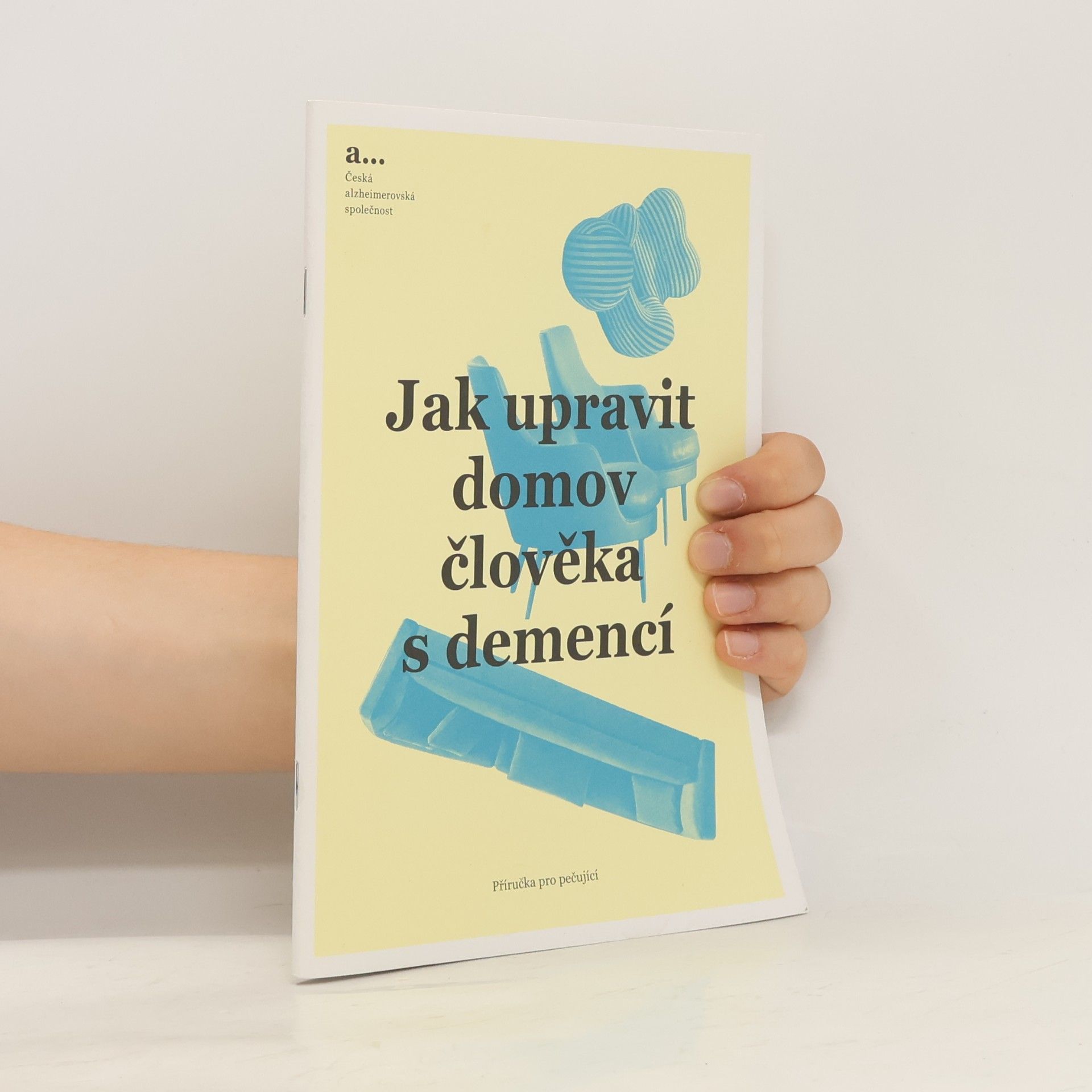 Anežka Prokopová Jak upravit domov člověka s demencí. příručka pro pečující
