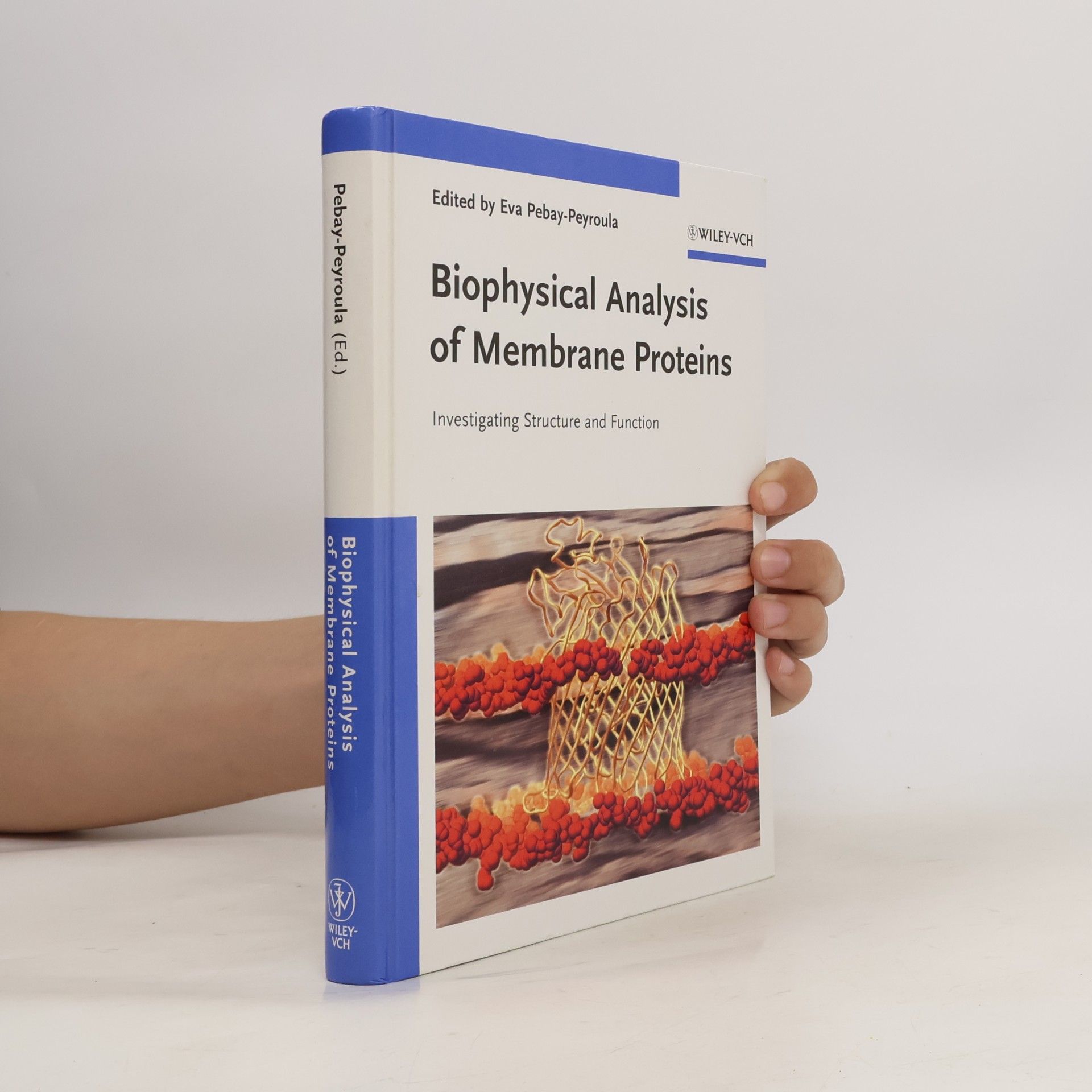 Eva Pebay-Peyroula Biophysical Analysis of Membrane Proteins