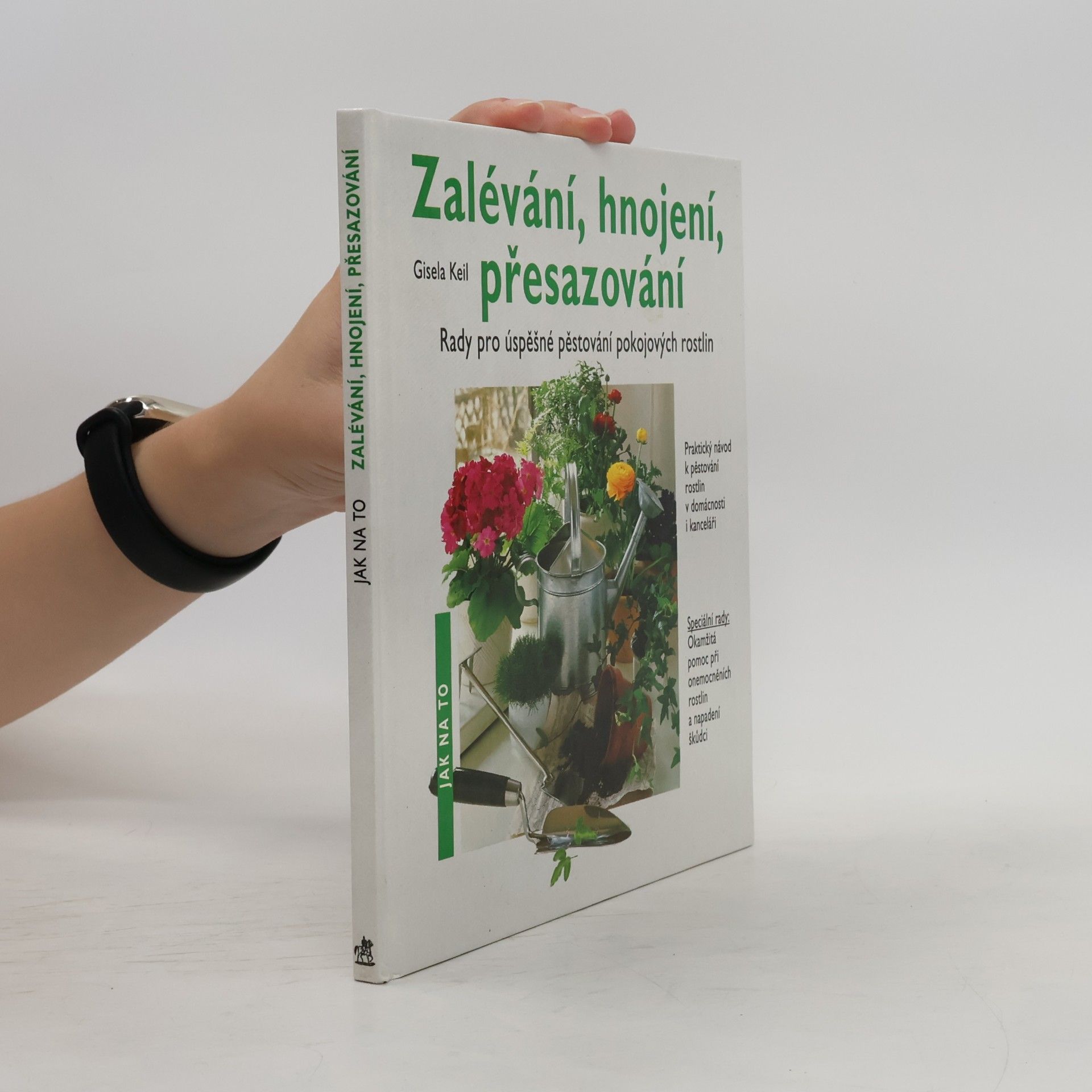 Zalévání, hnojení, přesazování