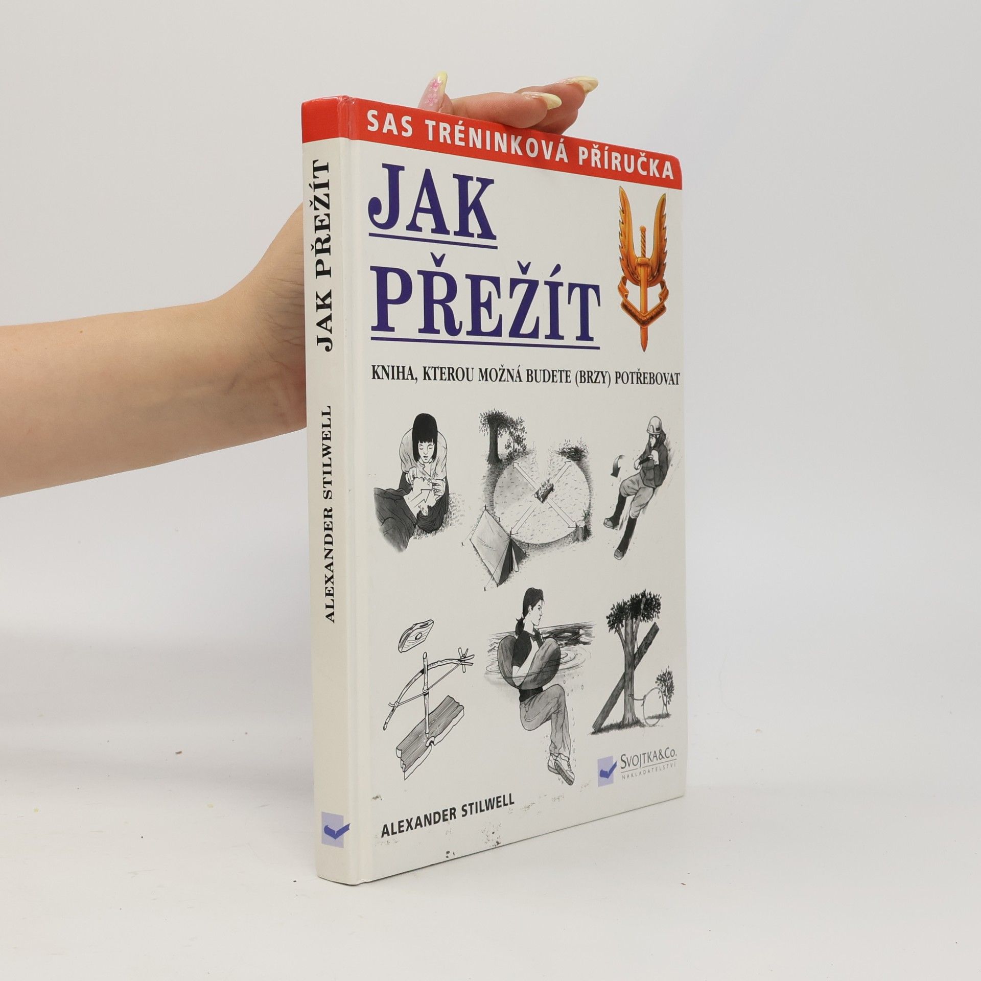 Alexander Stilwell Jak přežít: Kniha, kterou možná budete (brzy) potřebovat