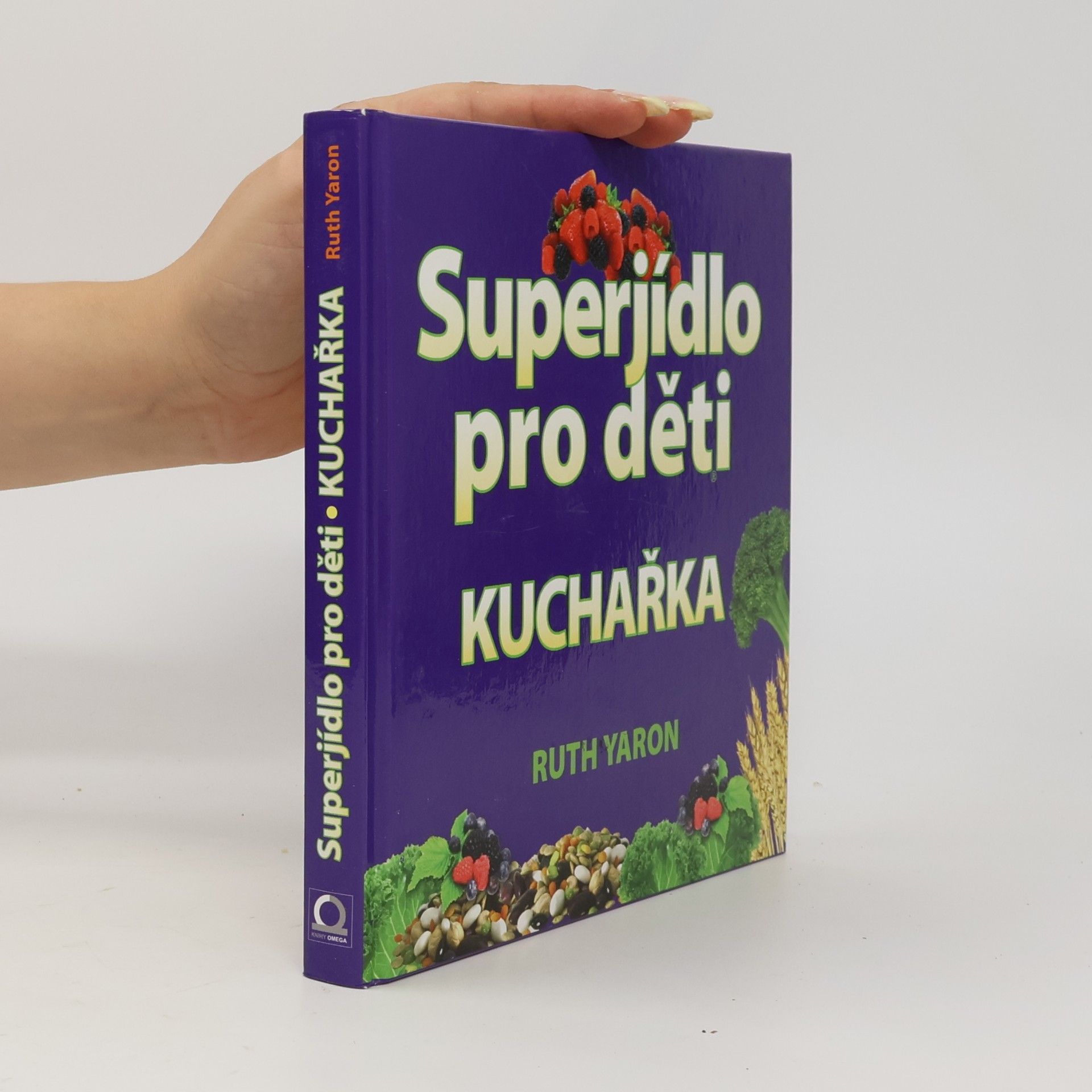 Ruth Yaron Superjídlo pro děti. Kuchařka