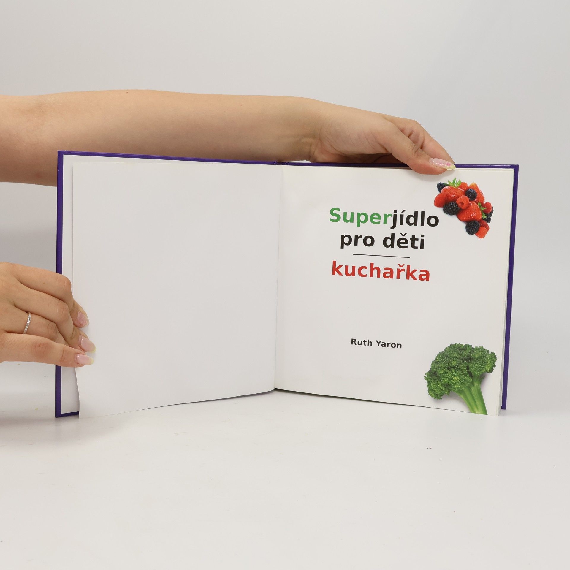 Ruth Yaron Superjídlo pro děti. Kuchařka