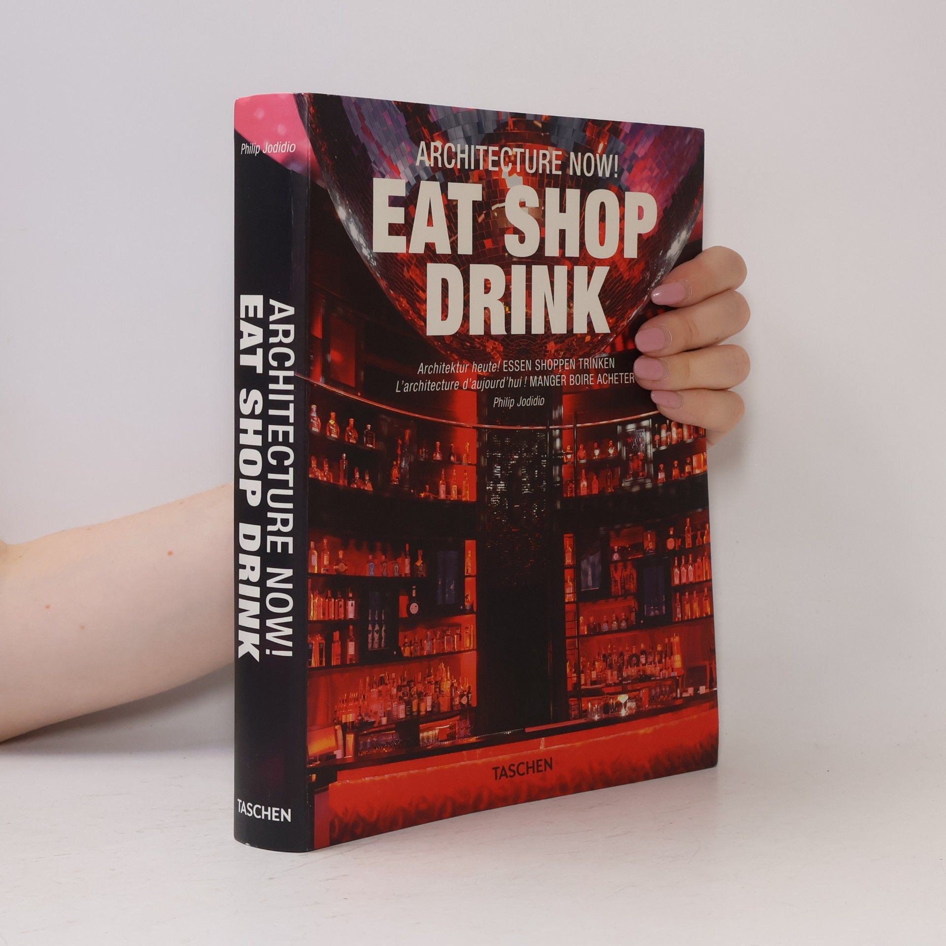 Philip Jodidio Architecture Now! Eat, Shop, Drink