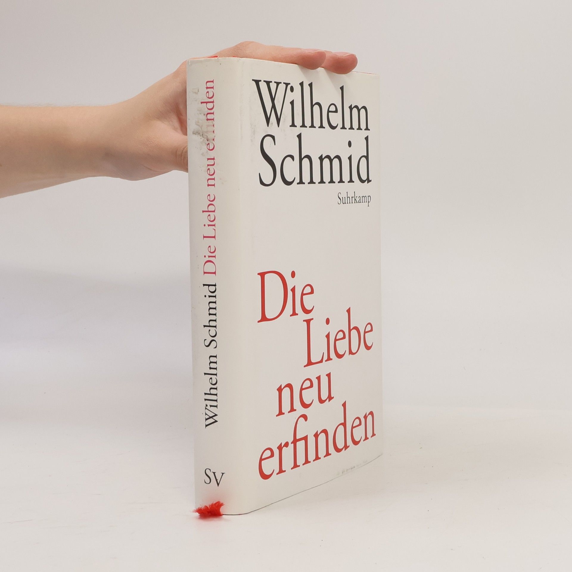 Wilhelm Schmidt-Thomé Die Liebe neu erfinden