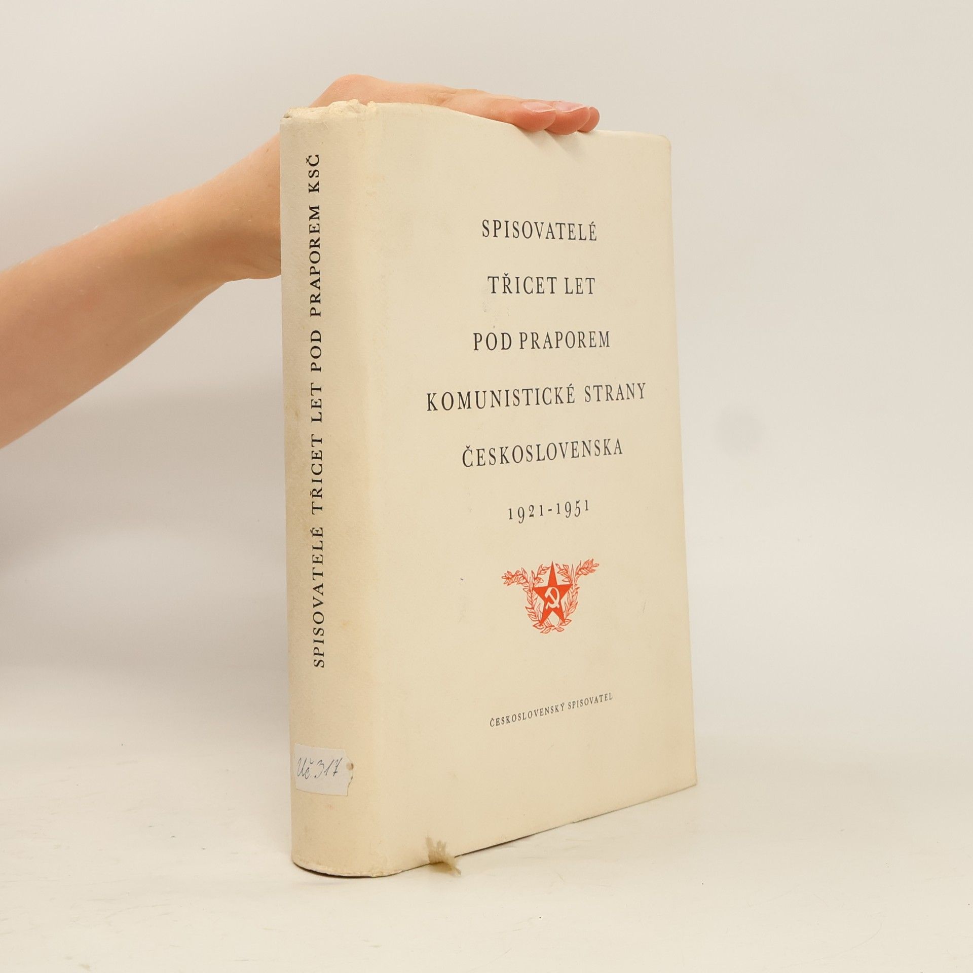 Kolektiv autorů Spisovatelé třicet let pod praporem Komunistické strany Československa : 1921-1951