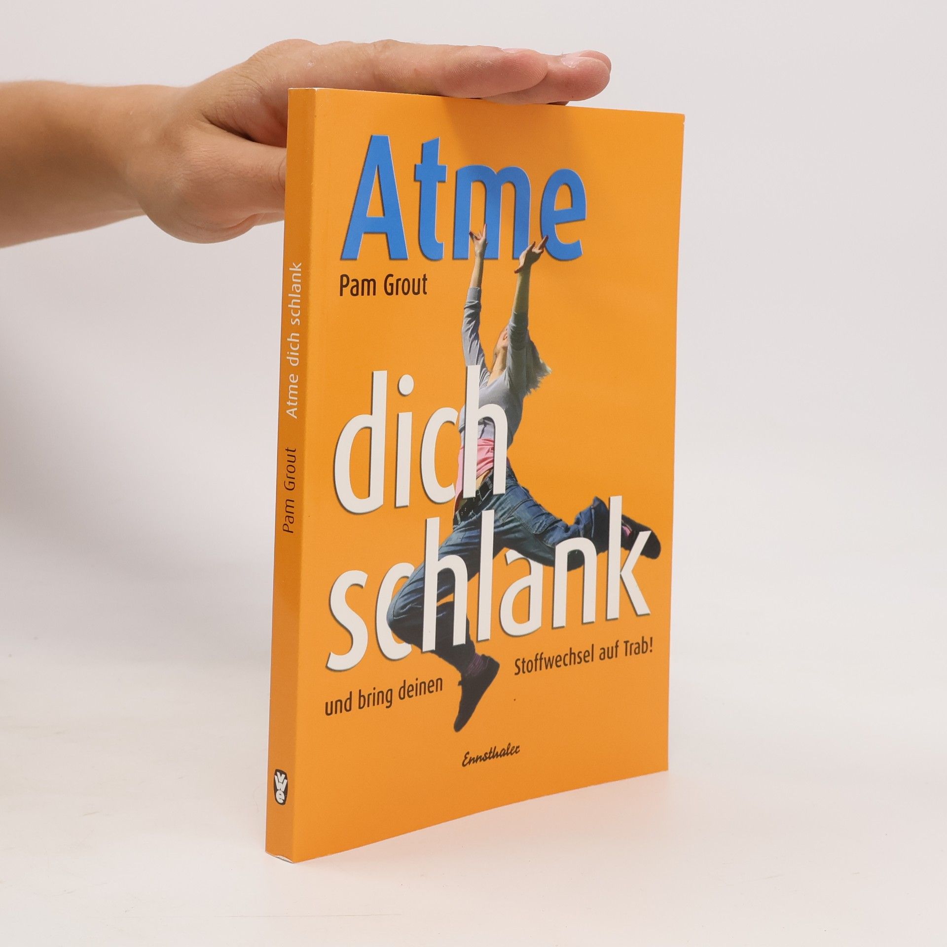 Pam Grout Atme dich schlank und bring deinen Stoffwechsel auf Trab!