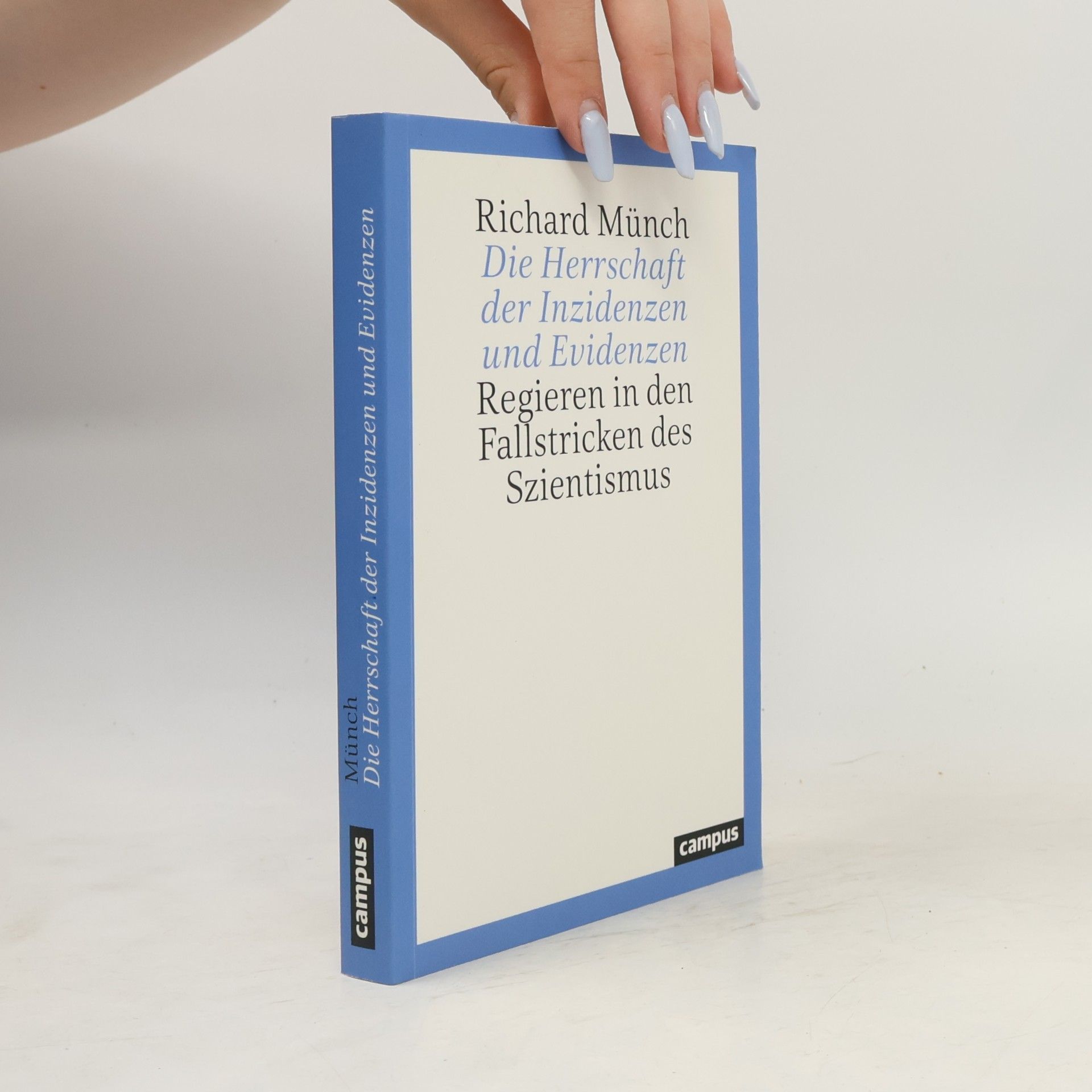 Richard Münch Die Herrschaft der Inzidenzen und Evidenzen