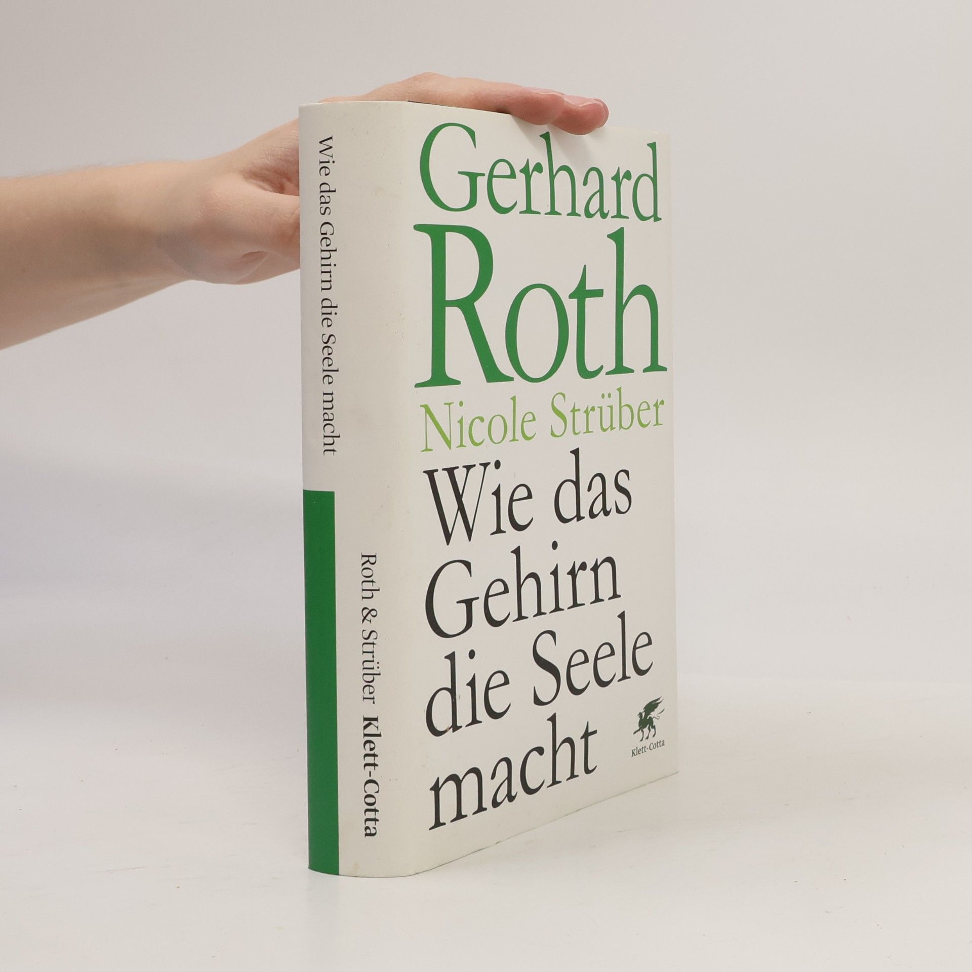 Gerhard Roth Wie das Gehirn die Seele macht