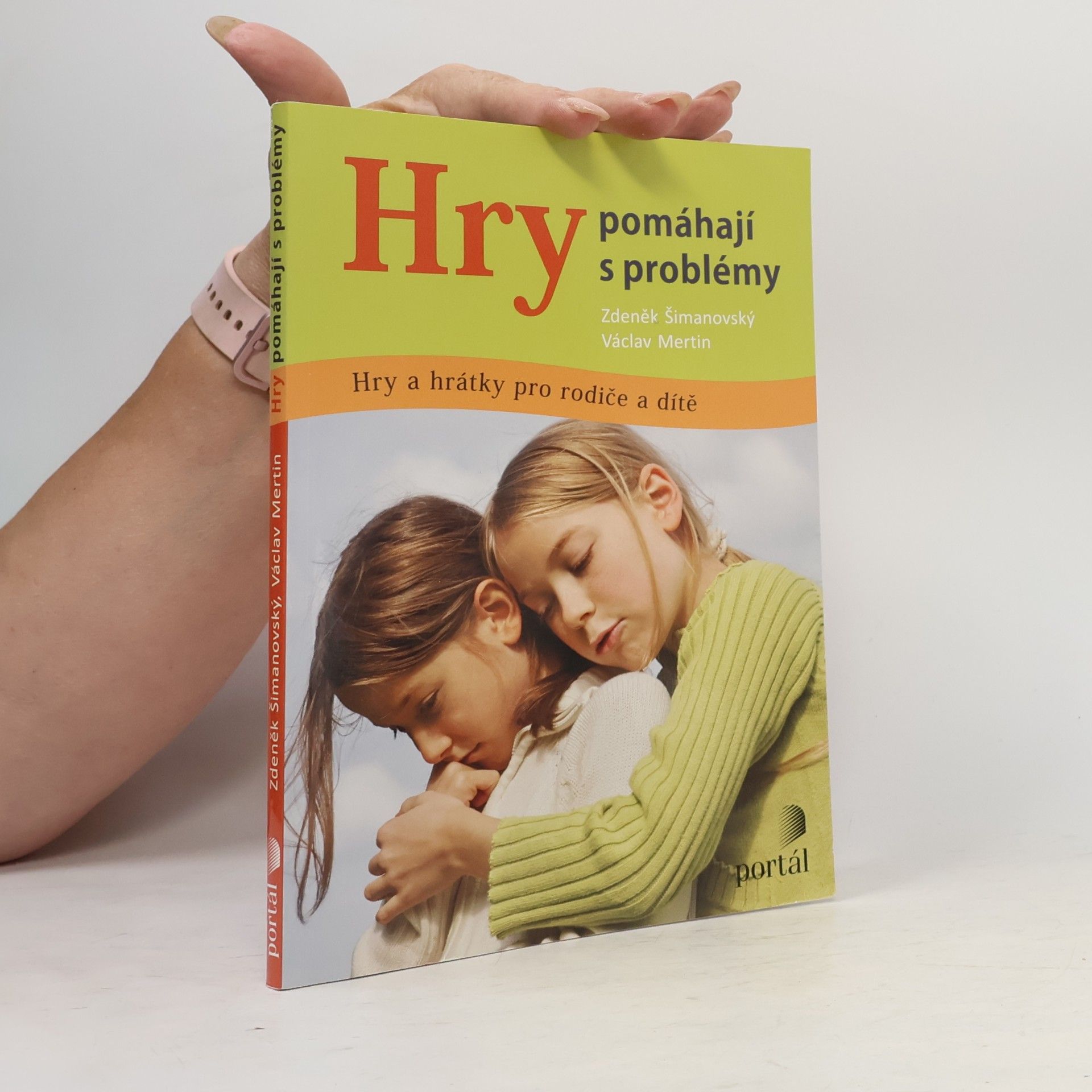 Zdeněk Šimanovský Hry pomáhají s problémy: Hry a hrátky pro rodiče a dítě