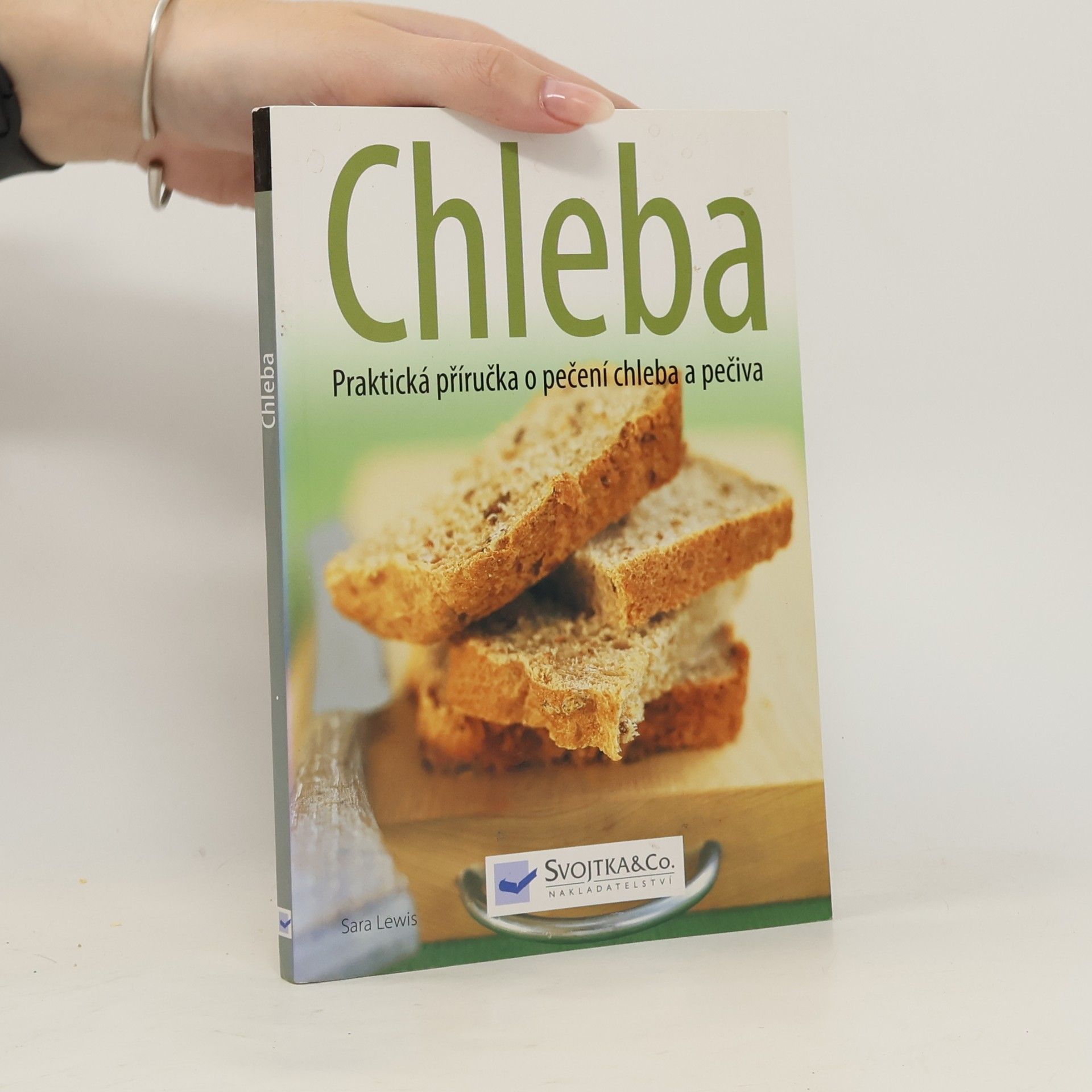 Chleba - Praktická příručka o pečení chleba a pečiva