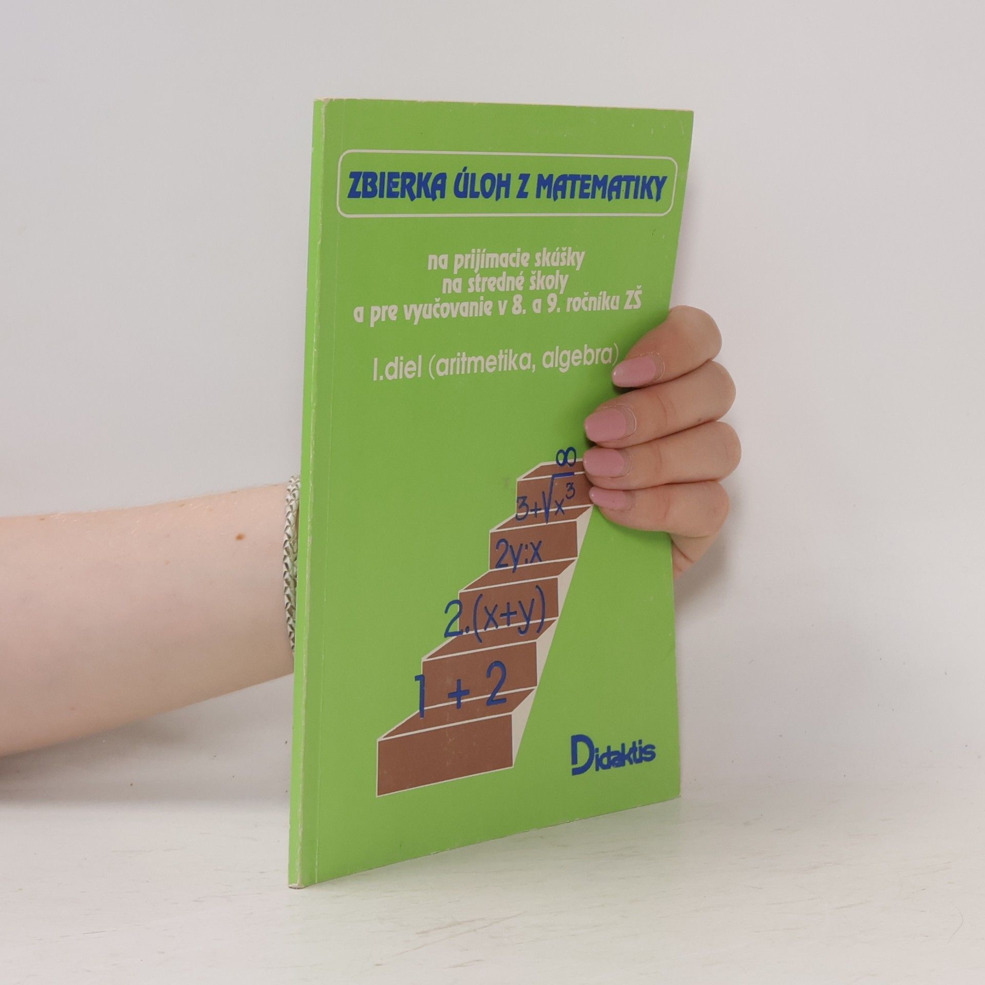 Alica Sivošová Zbierka úloh z matematiky I.diel (aritmetika, algebra)