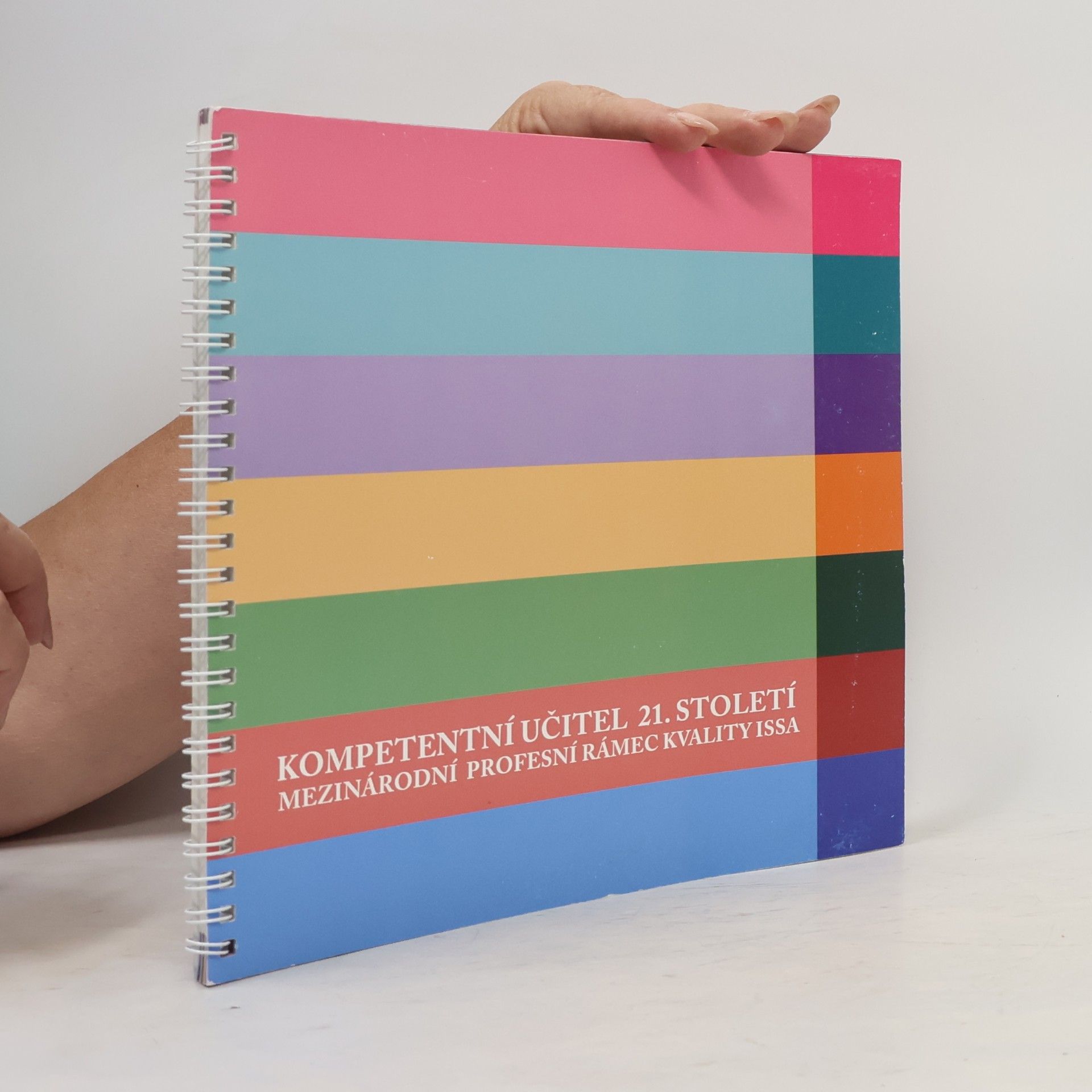 kolektiv Kompetentní učitel 21. století: Mezinárodní profesní rámec kvality ISSA