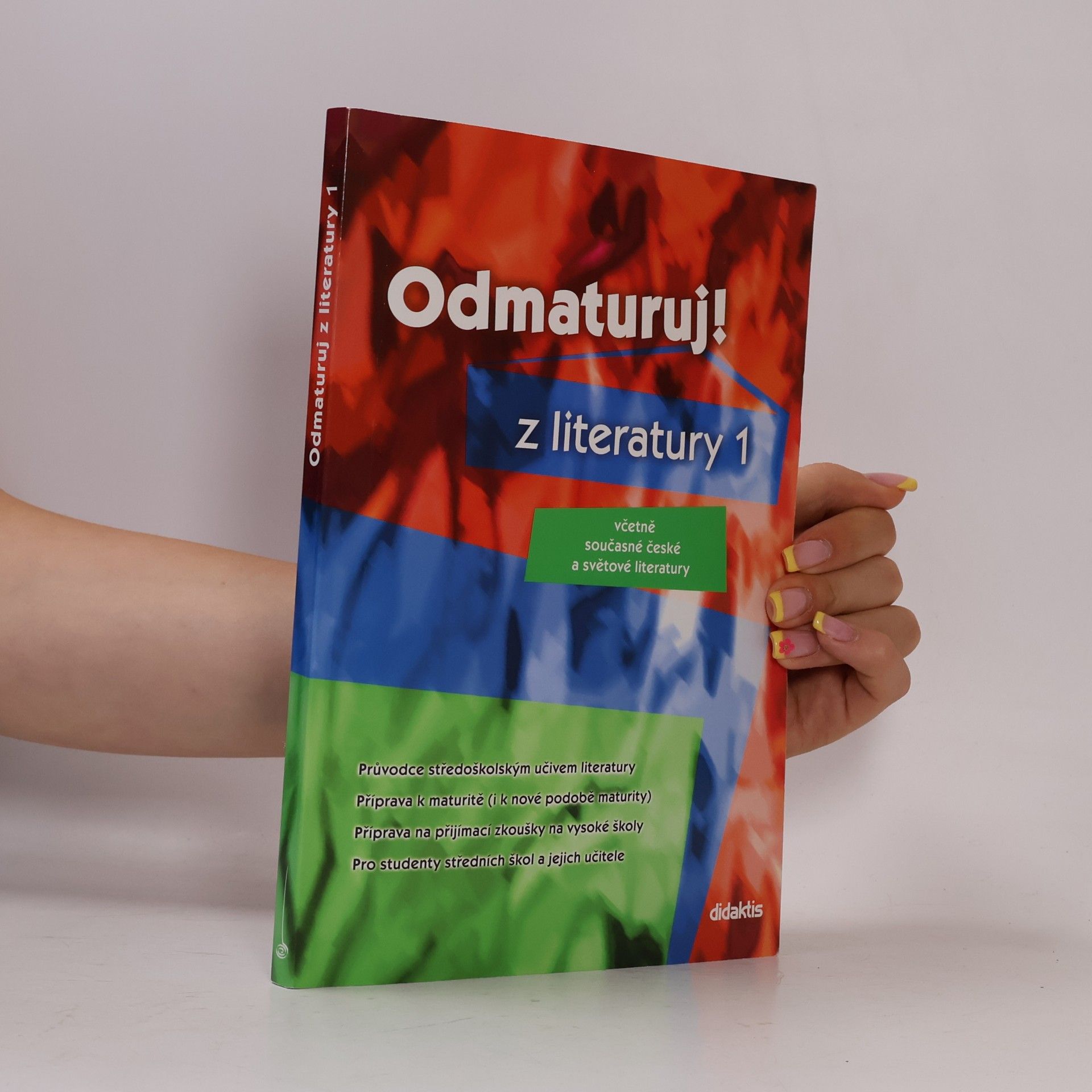 Various authors Odmaturuj! z literatury 1 : včetně současné české a světové literatury