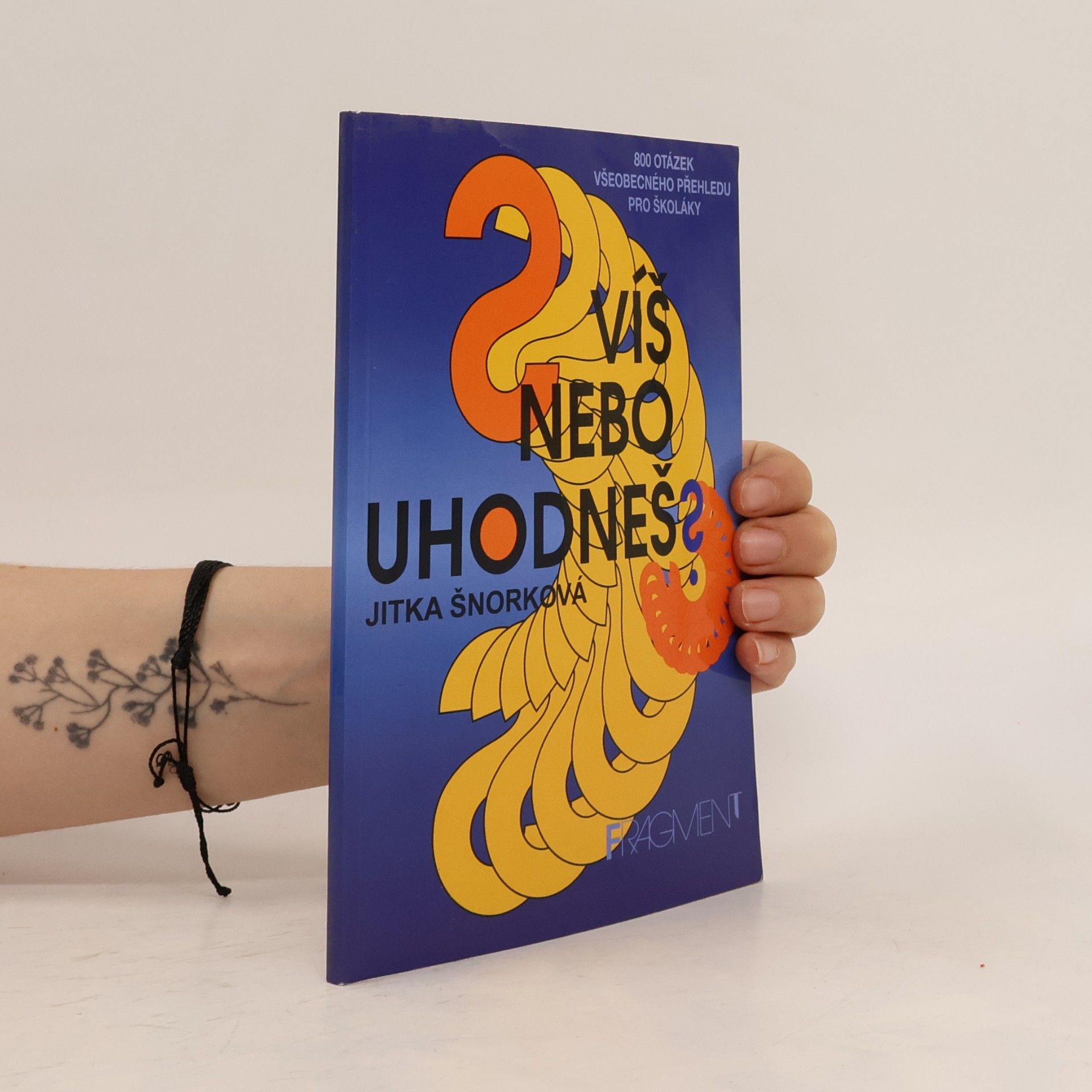 Jana Svobodová Víš nebo uhodneš? : 800 otázek všeobecného přehledu pro školáky
