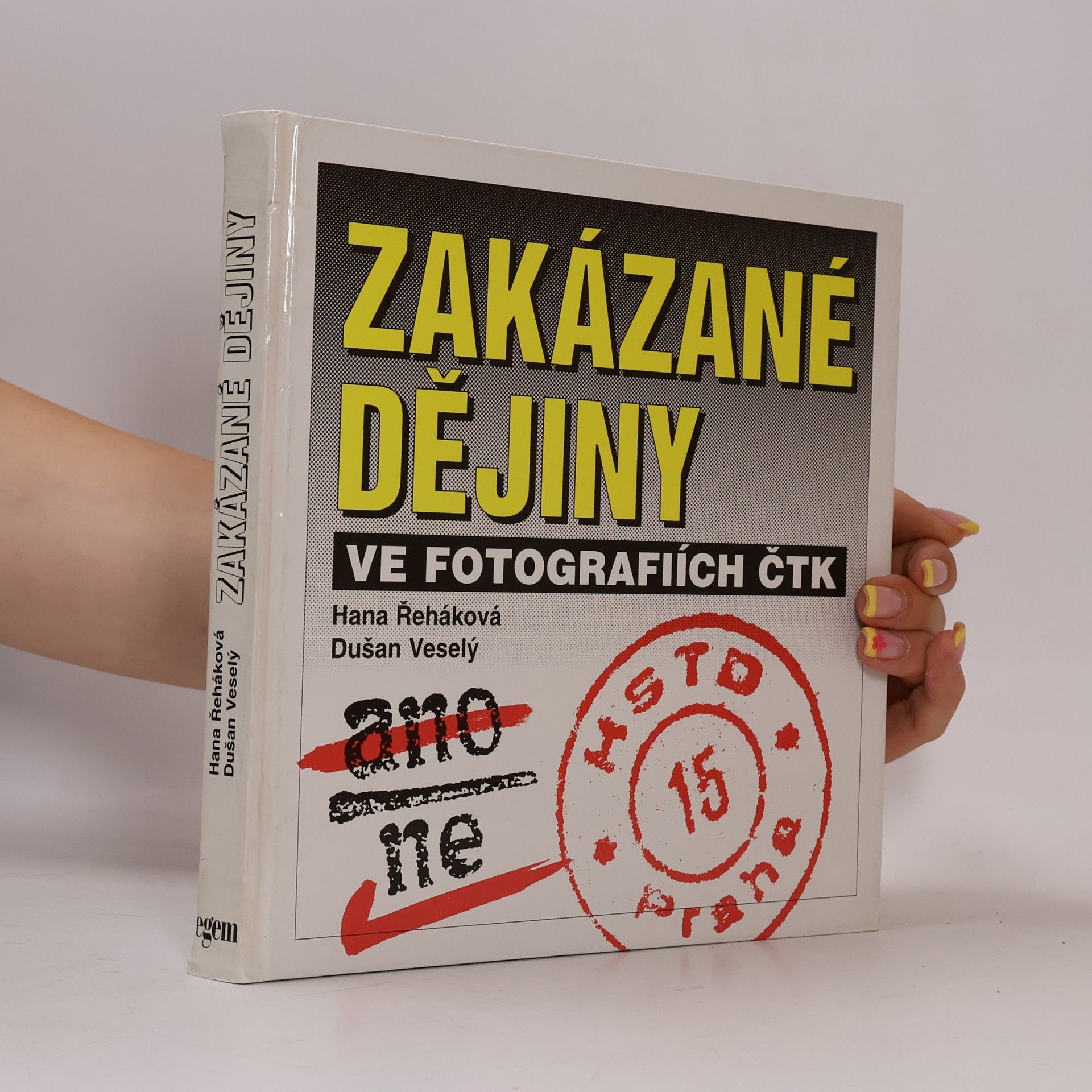 Hana Řeháková Zakázané dějiny ve fotografiích ČTK