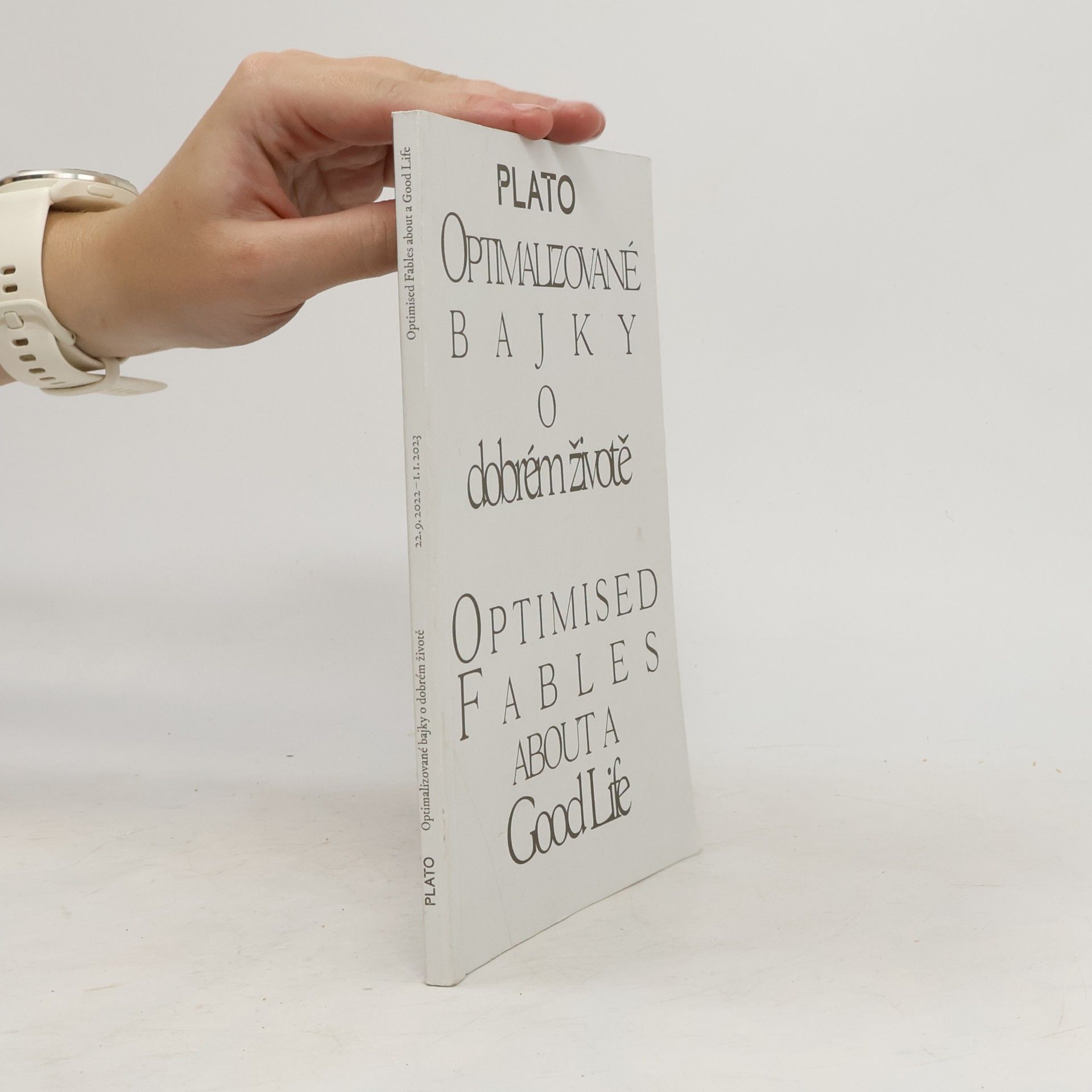 Kolektiv autorů Plato. Optimalizované bajky o dobrém životě. Optimised Fables about a Good Life