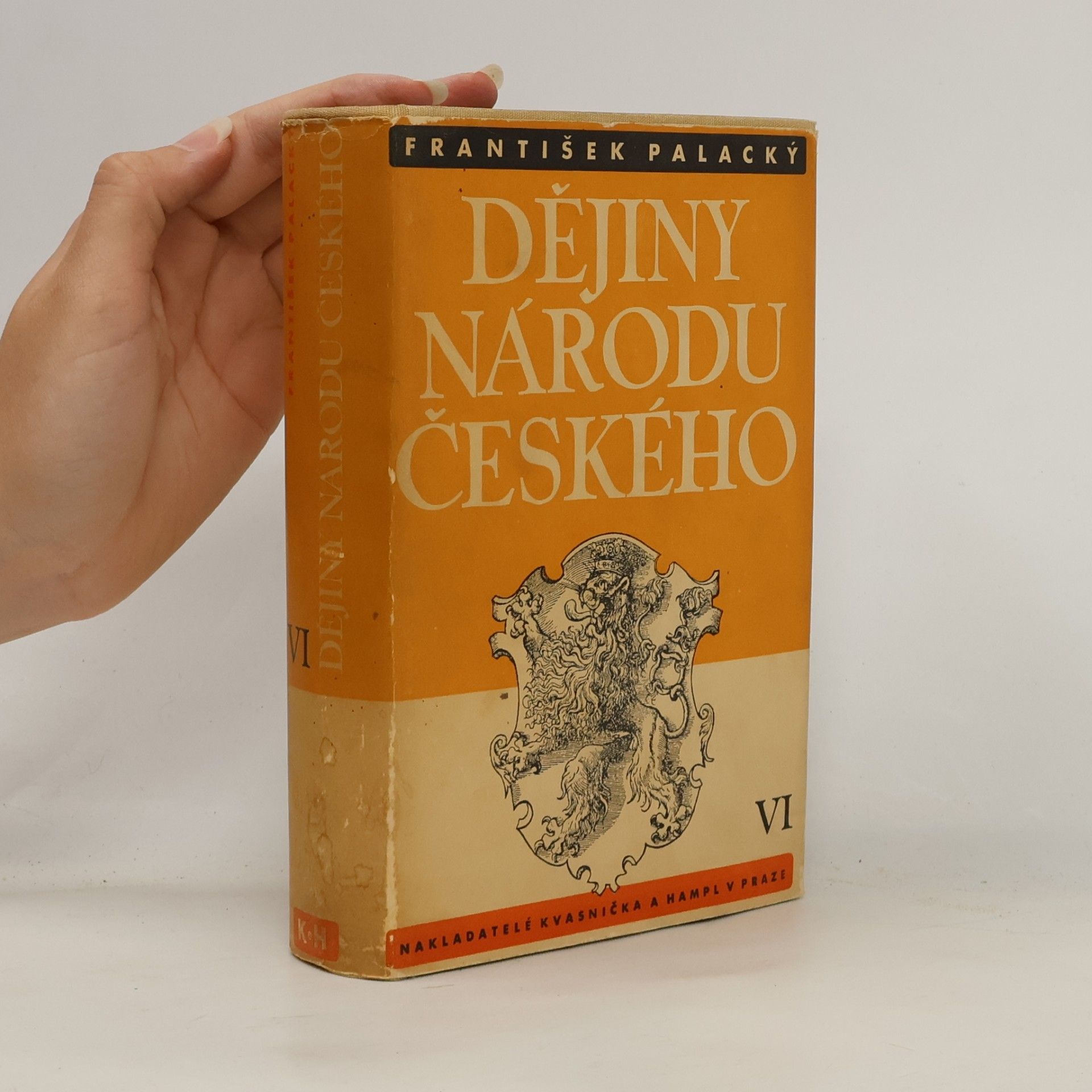 František Palacký Dějiny národu českého v Čechách a na Moravě VI.