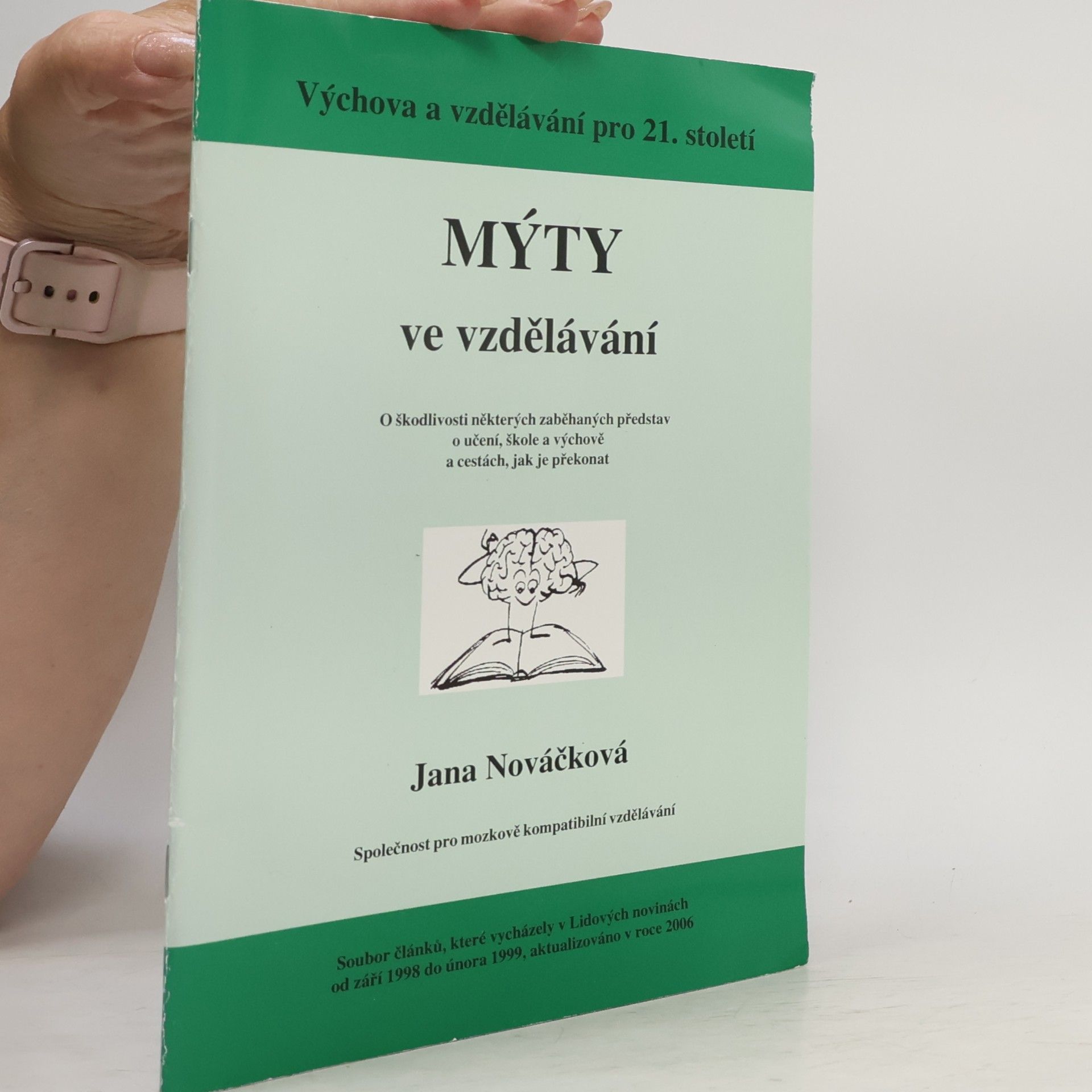 Mýty ve vzdělávání : o škodlivosti některých zaběhnutých představ o učení, škole a výchově a cestách, jak je překonat