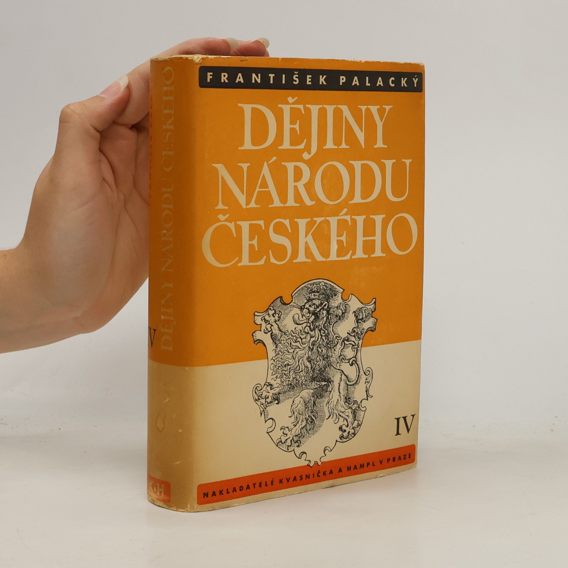 František Palacký Dějiny národu českého v Čechách a v Moravě IV