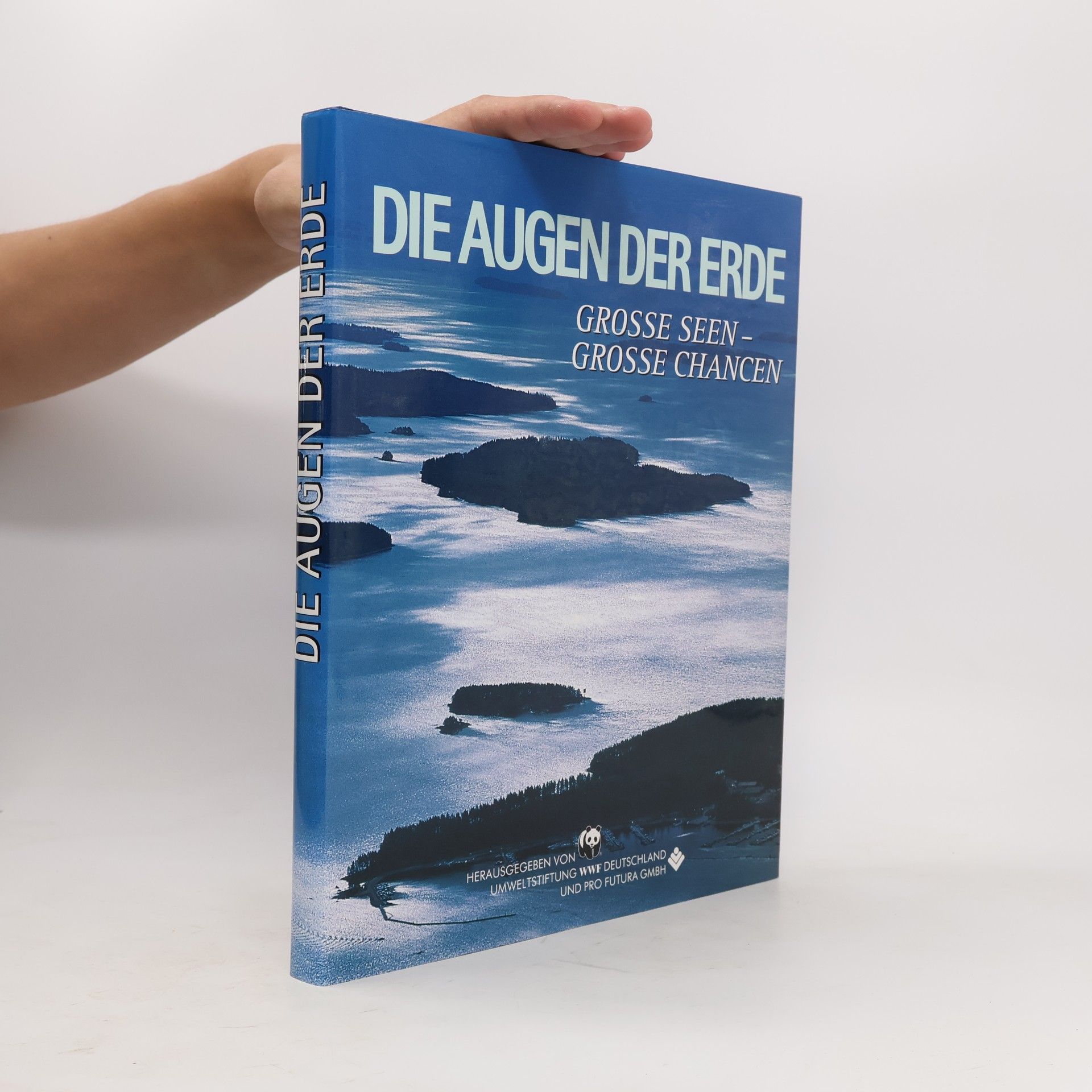 Various authors Die Augen der Erde: Grosse Seen - Grosse Chancen