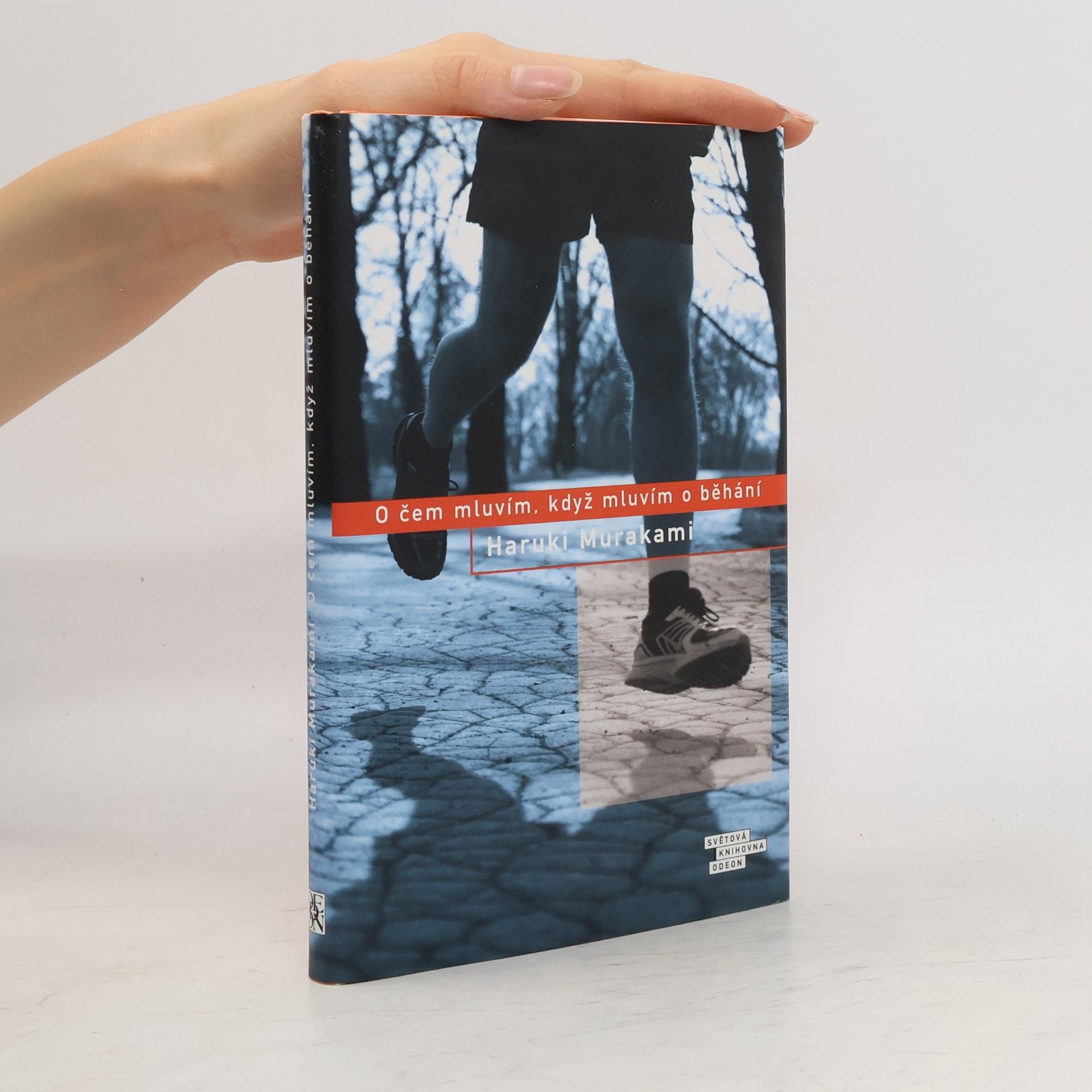 Haruki Murakami O čem mluvím, když mluvím o běhání