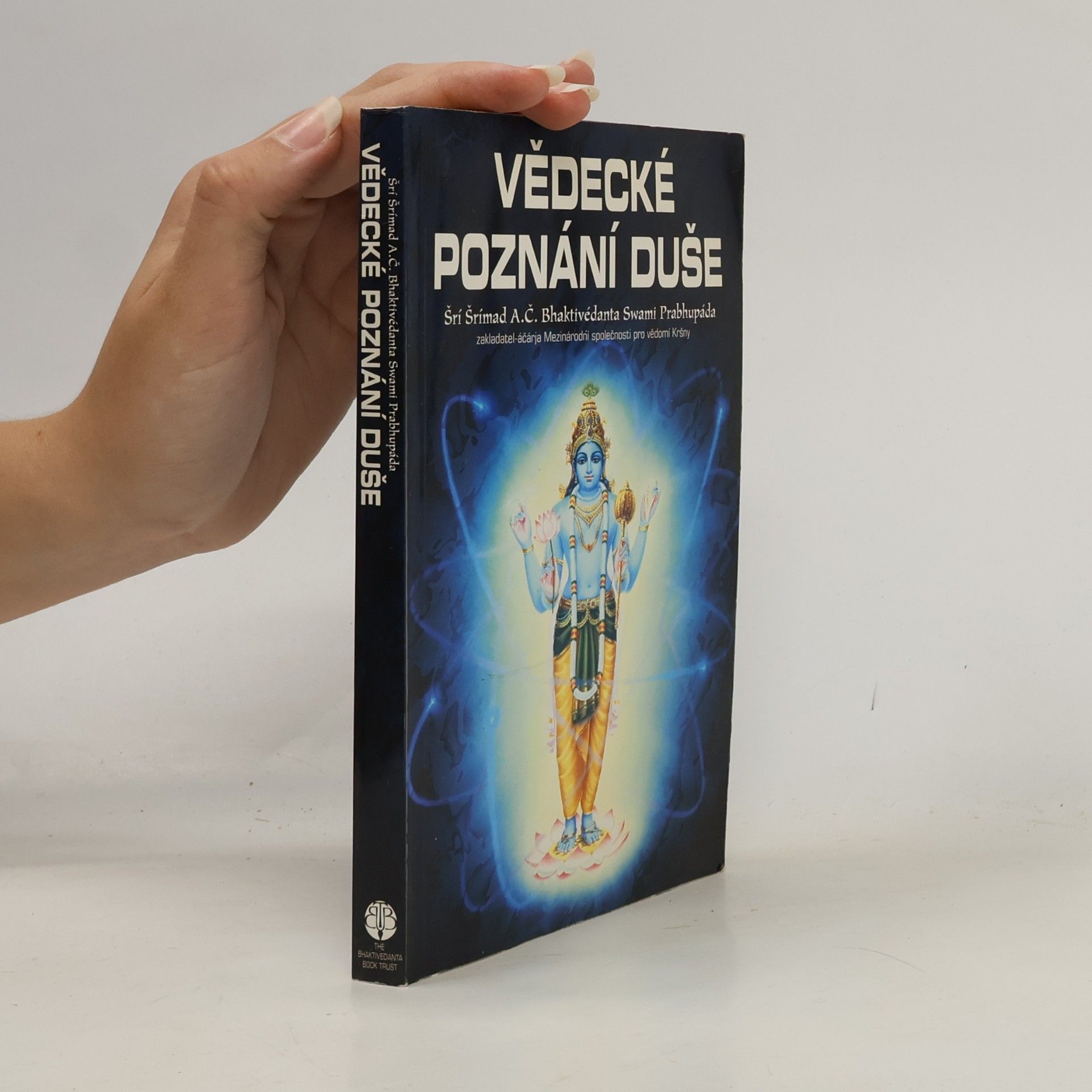 Šrí Šrímad A. Č. Bhaktivédanta Swami Prabhupáda Vědecké poznání duše