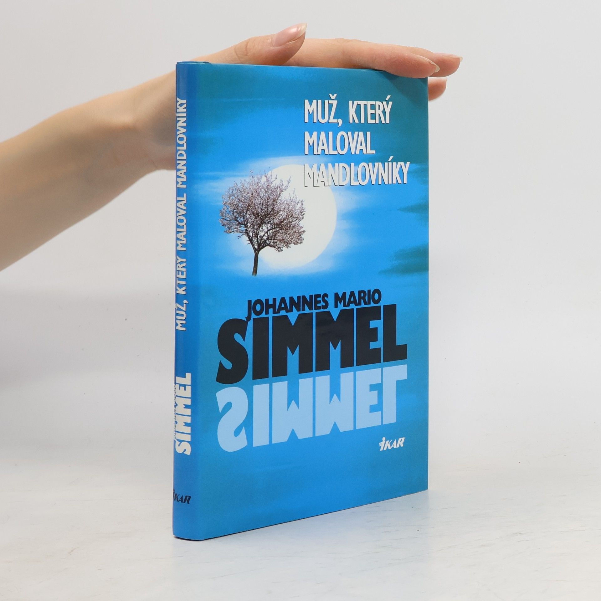 Johannes Mario Simmel Muž, který maloval mandlovníky