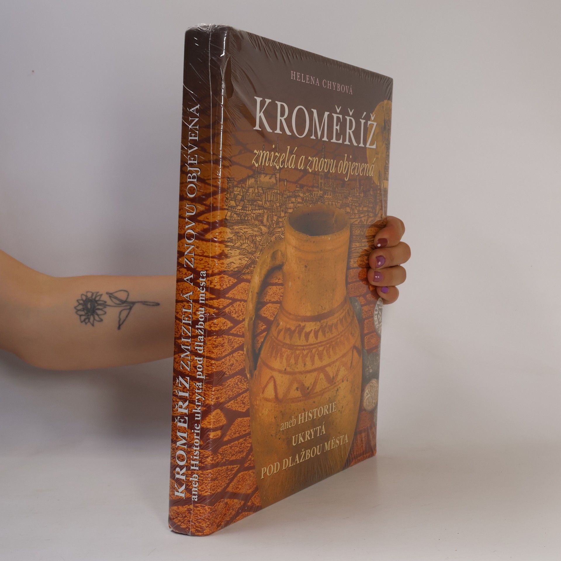 Kroměříž zmizelá a znovu objevená, aneb, Historie ukrytá pod dlažbou města