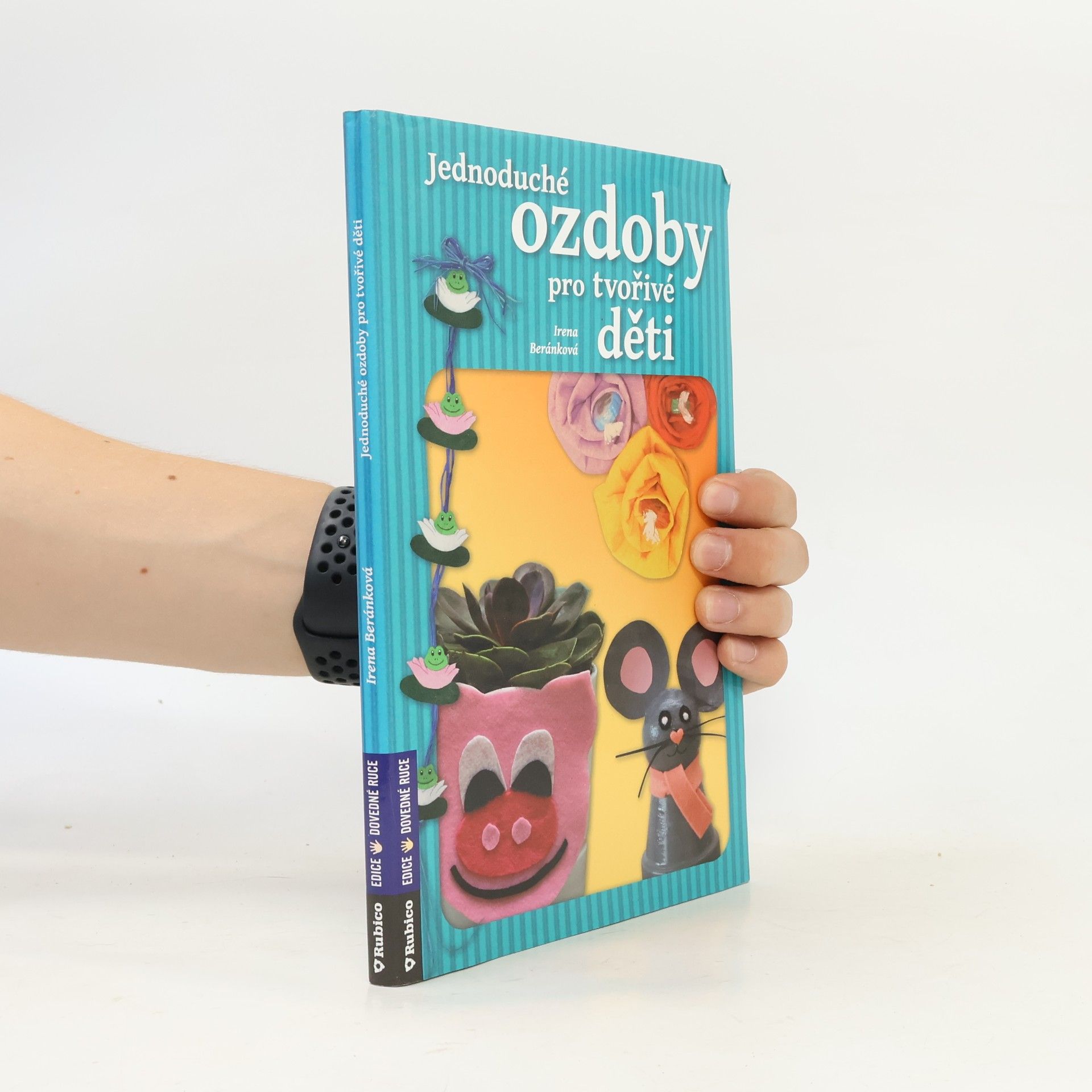 Irena Beránková Jednoduché ozdoby pro tvořivé děti