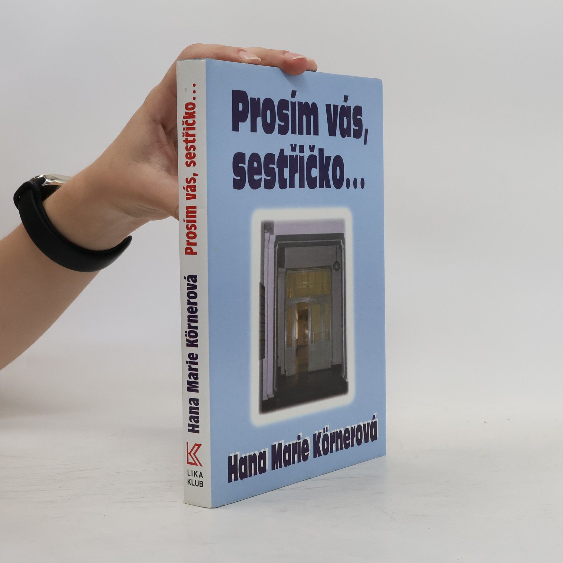 Hana Marie Körnerová Prosím vás, sestřičko...