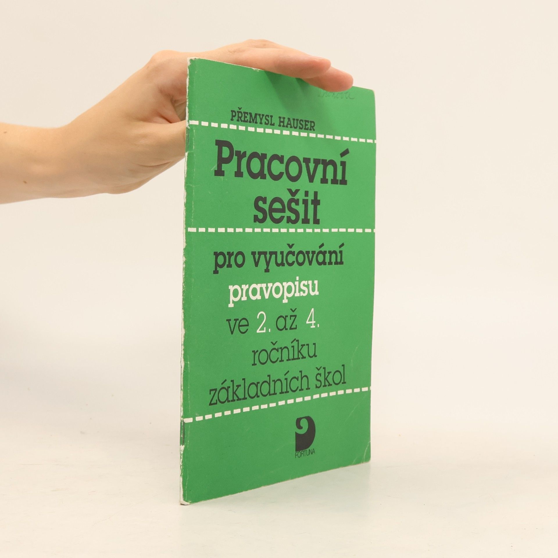 Přemysl Hauser Pracovní sešit. Pro vyučování pravopisu ve 2. až 4. ročníku základních škol