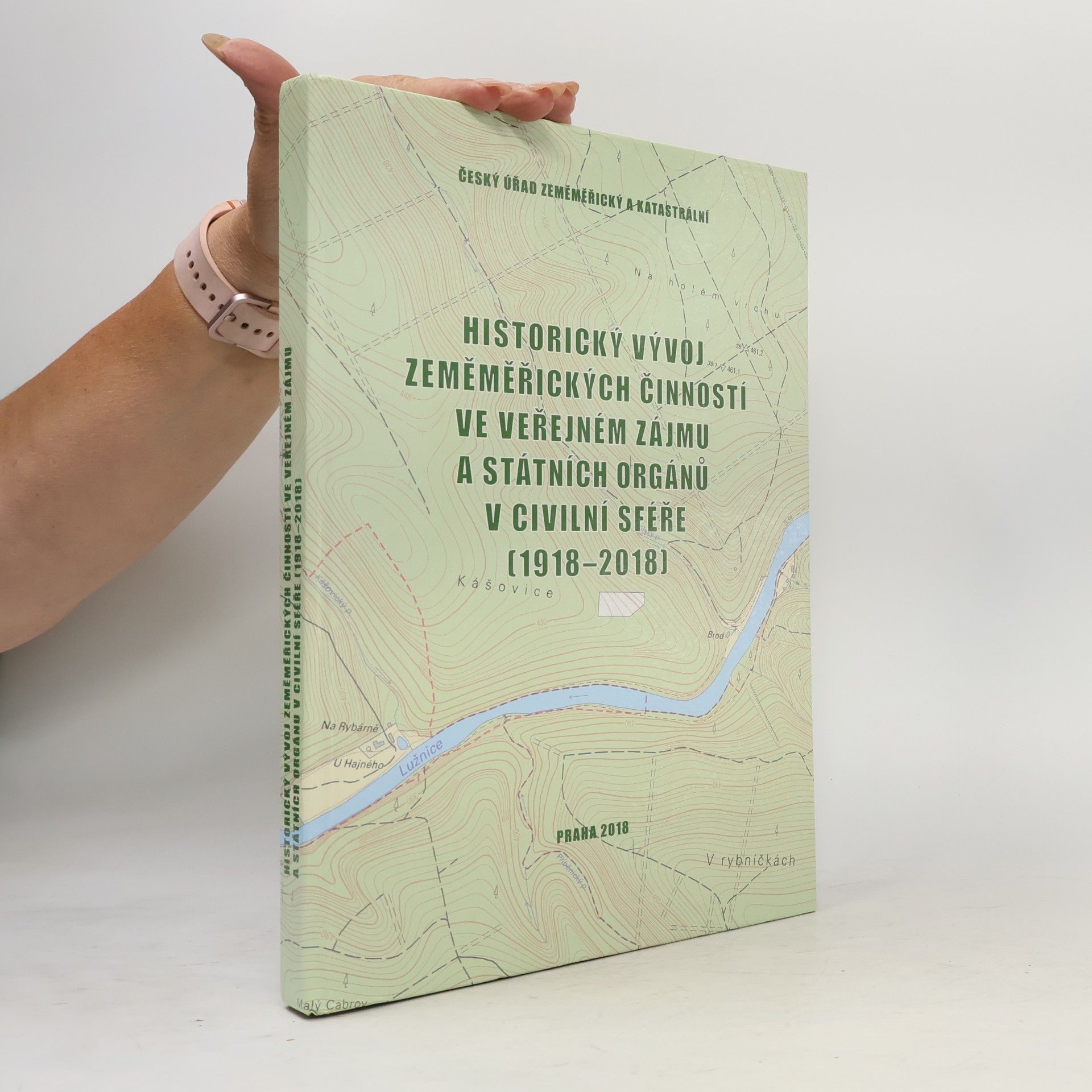 Collectif d'auteurs Historický vývoj zeměměřických činností ve veřejném zájmu a státních orgánů v civilní sféře (1918-2018)