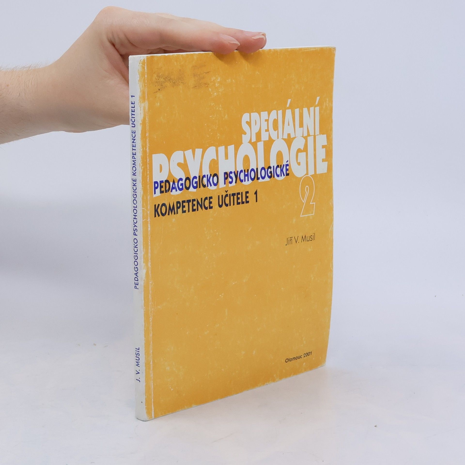 Jiří V. Musil Speciální psychologie. 2, Pedagogicko psychologické kompetence učitele. 1