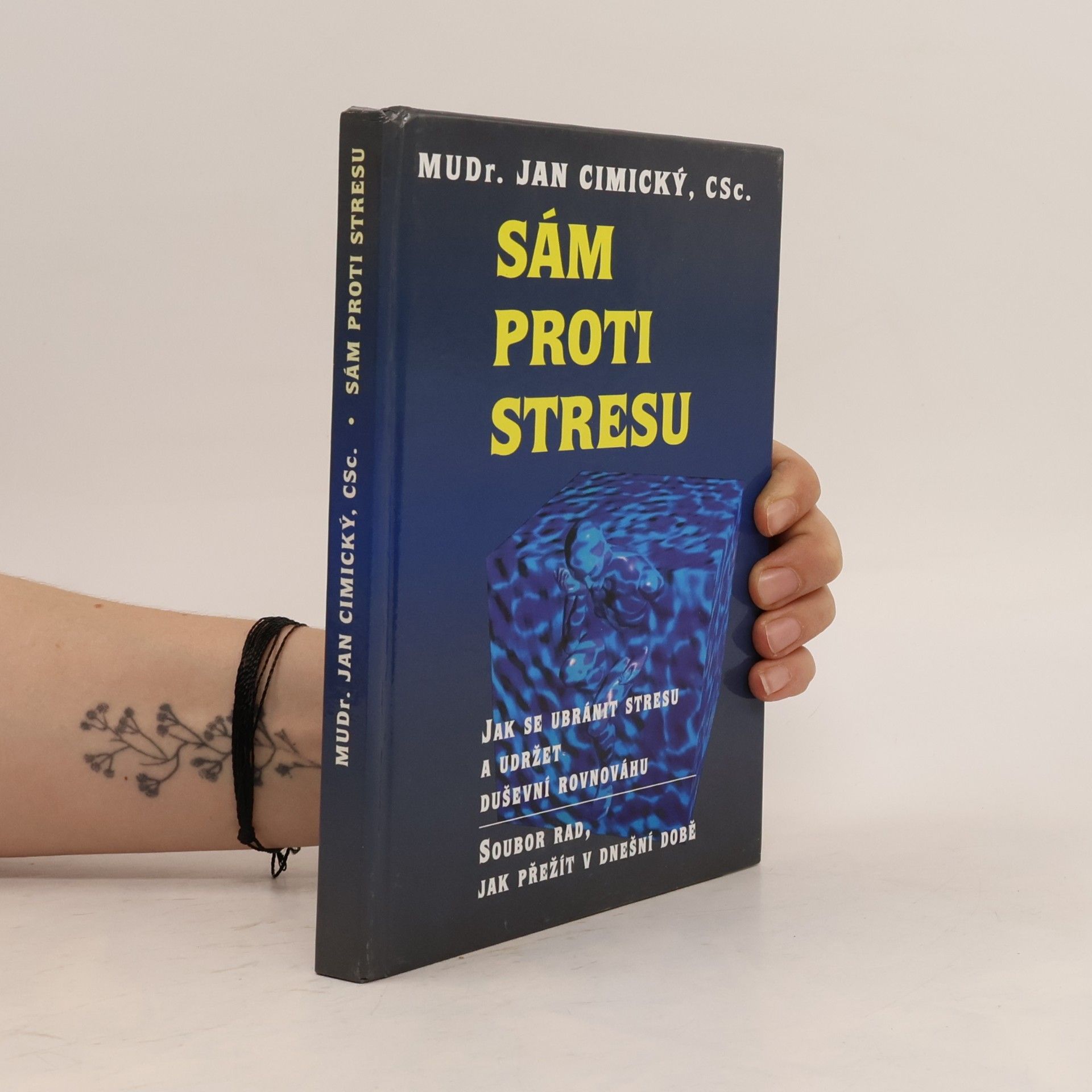 Jan Cimický Sám proti stresu. Jak se ubránit stresu a udržet duševní rovnováhu