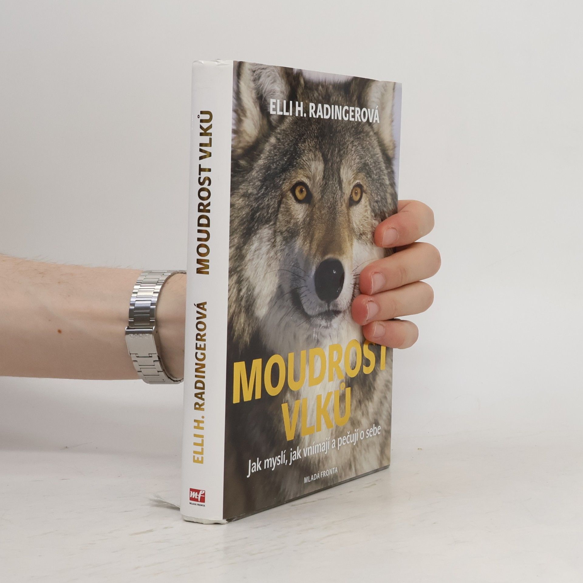 Elli H. Radinger Moudrost vlků. Jak myslí, jak vnímají a pečují o sebe