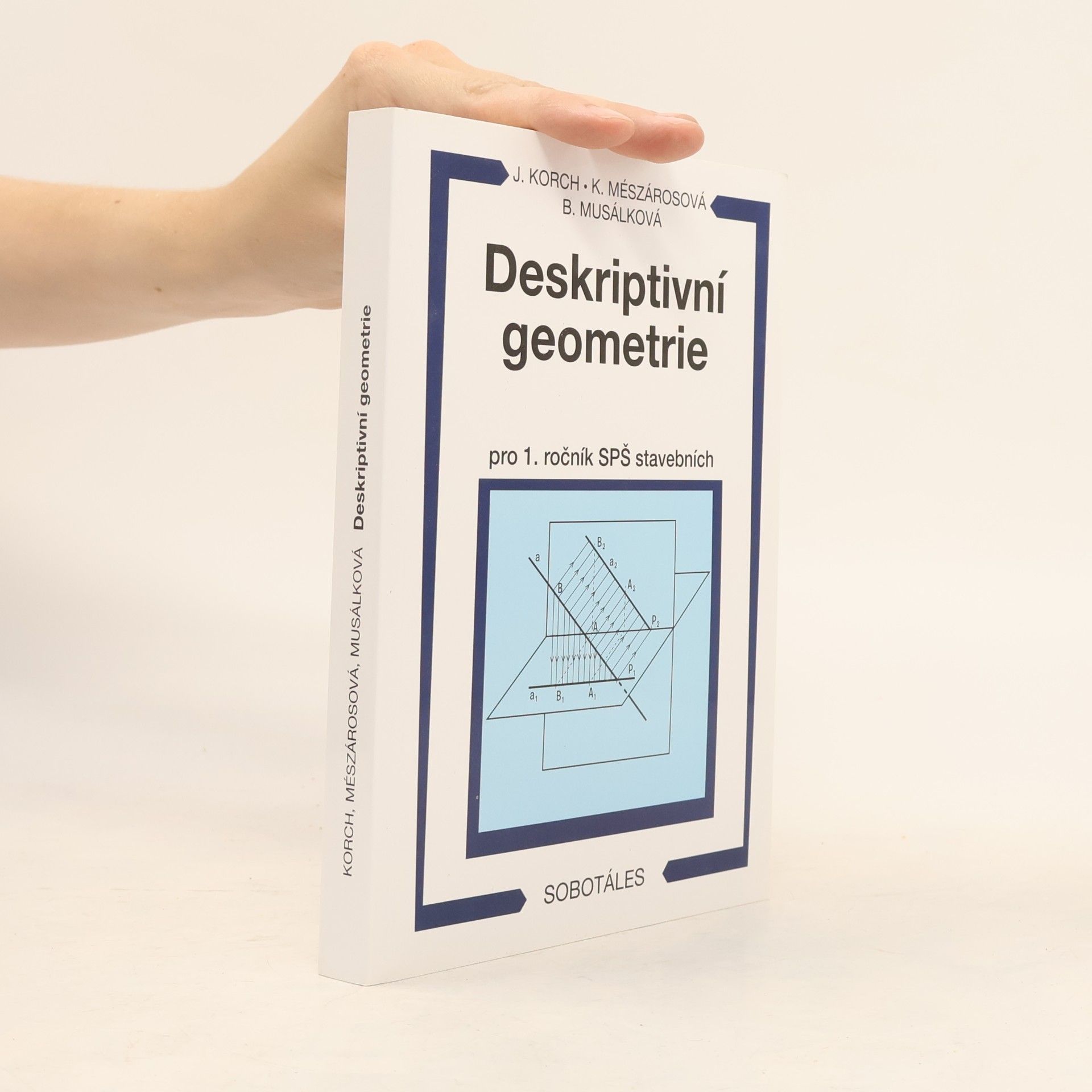 Katarína Mészárosová Deskriptivní geometrie pro 1. ročník SPŠ stavebních