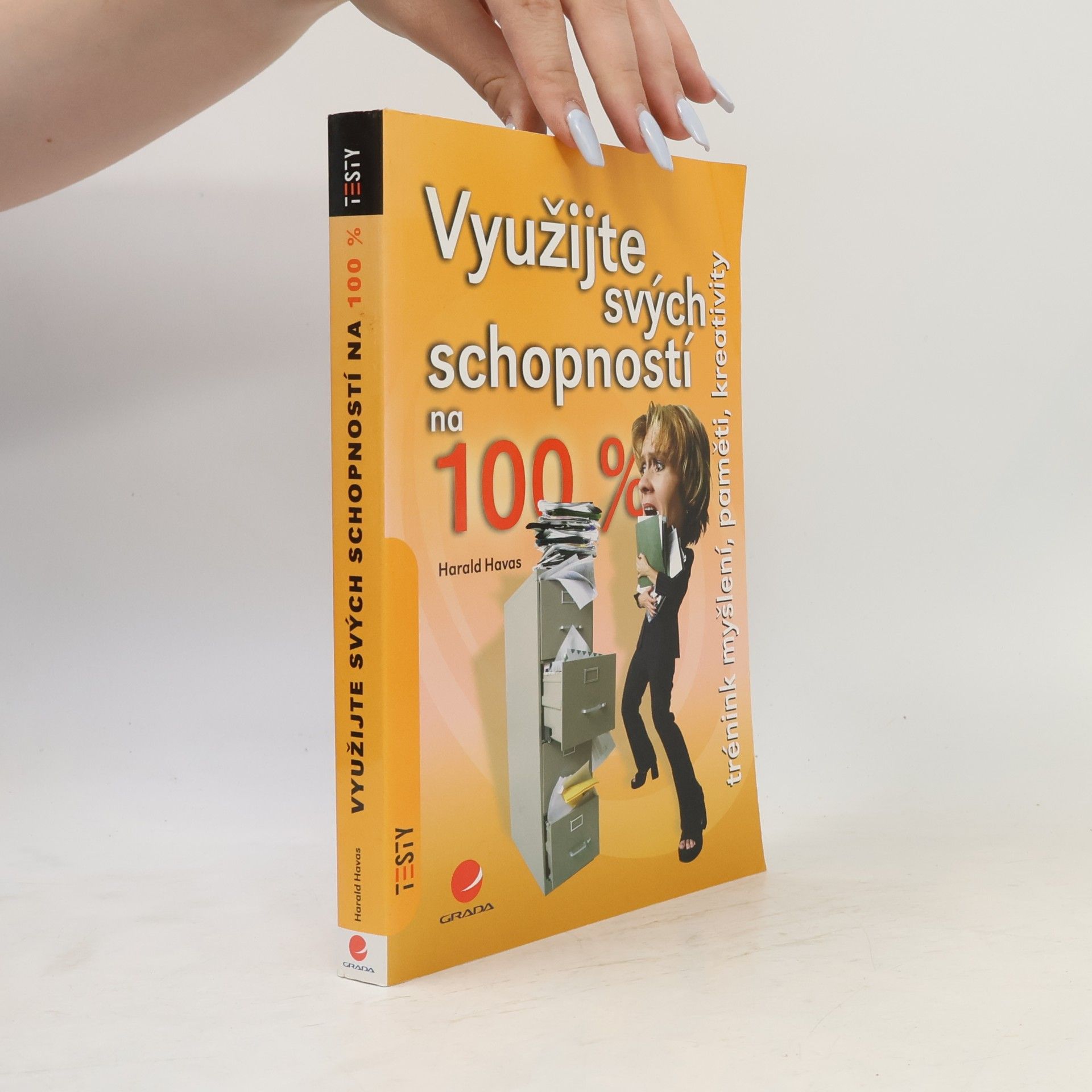 Harald Havas Využijte svých schopností na 100 % : trénink myšlení, paměti, kreativity