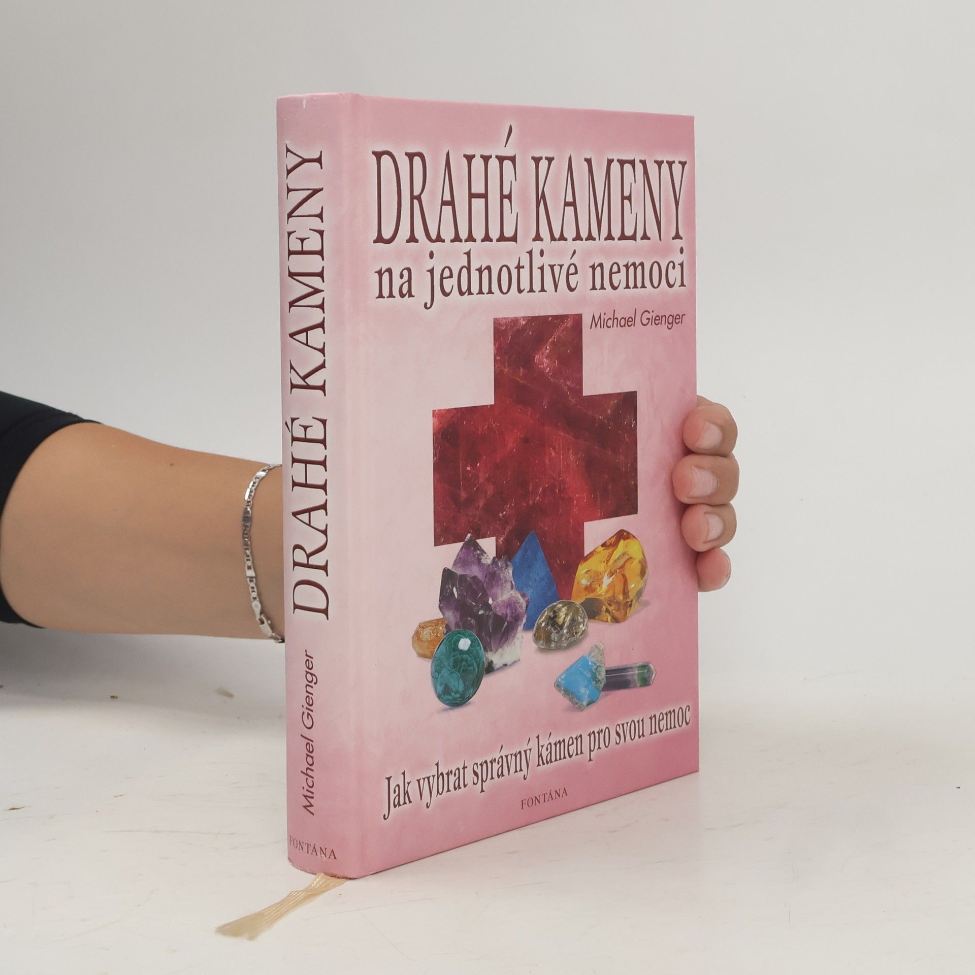 Michael Gienger Drahé kameny na jednotlivé nemoci: Domácí lékárna: Jak vybrat správný kámen pro svou nemoc